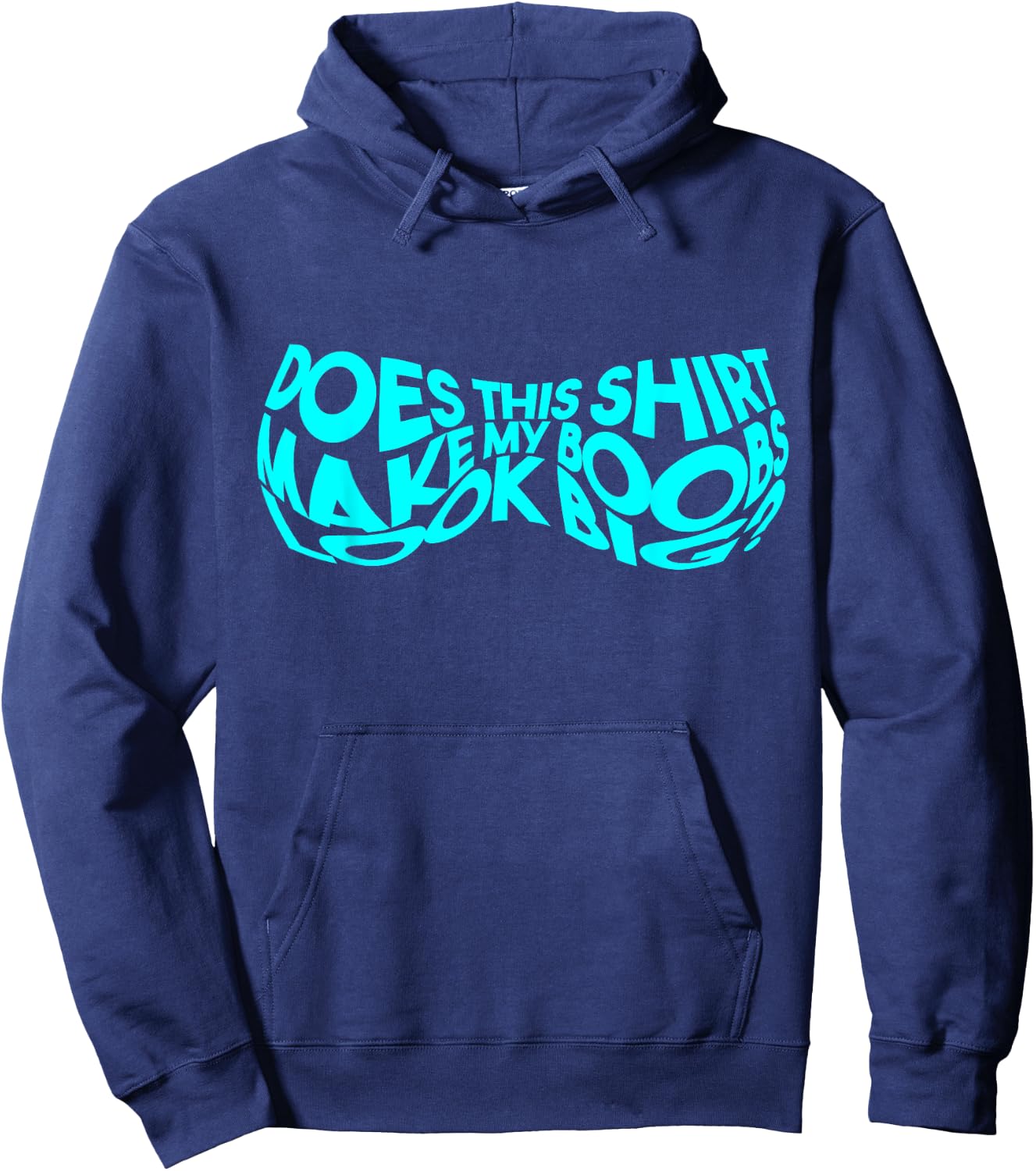 Does This Make My Boobs Look Big Funny Novelty Hoodie - Hoodie | Navy