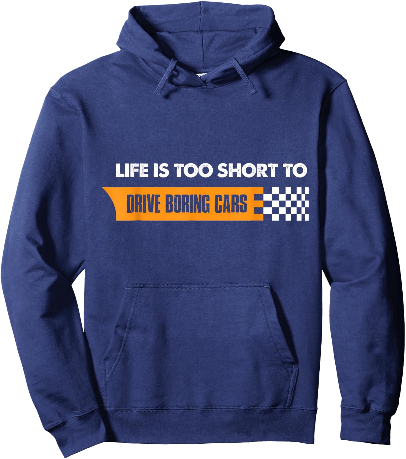 Life Is Too Short To Drive Boring Cars Hoodie - Hoodie | Navy