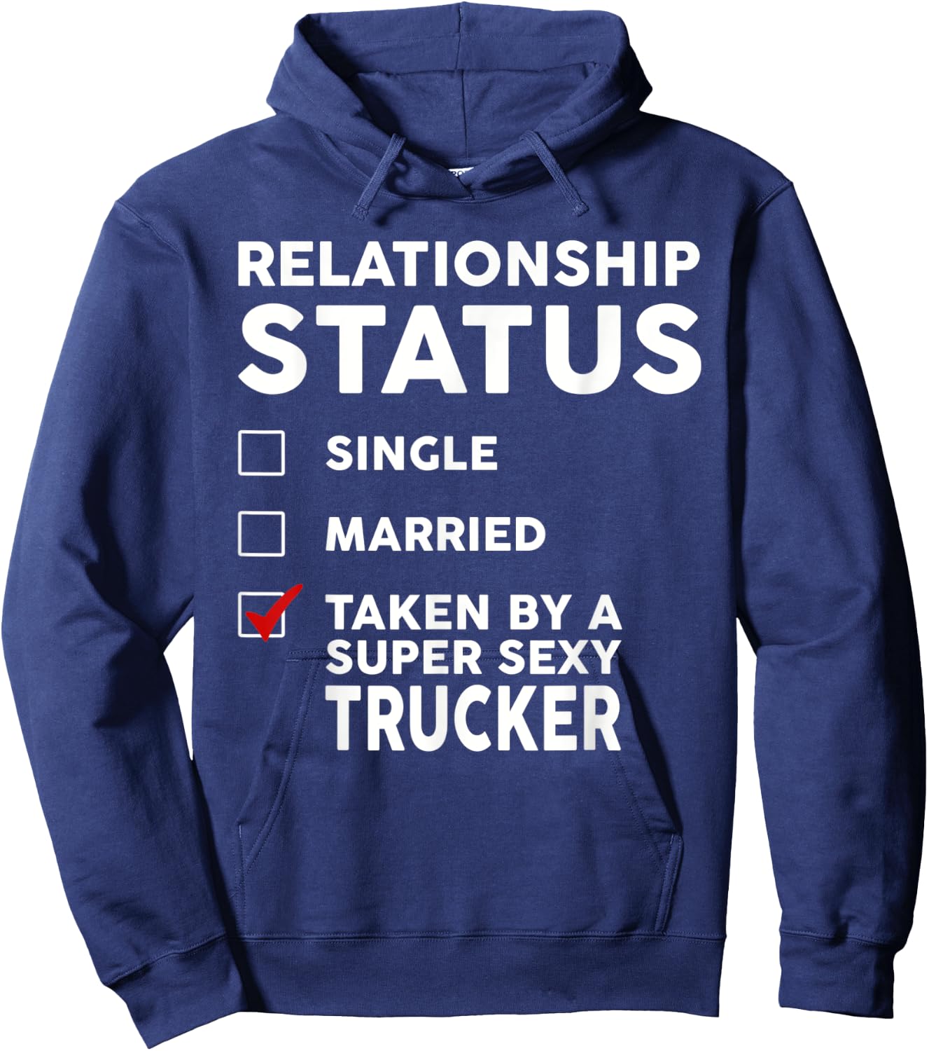 Relationship Status Taken by a Super Sexy Trucker Hoodie - Hoodie | Navy