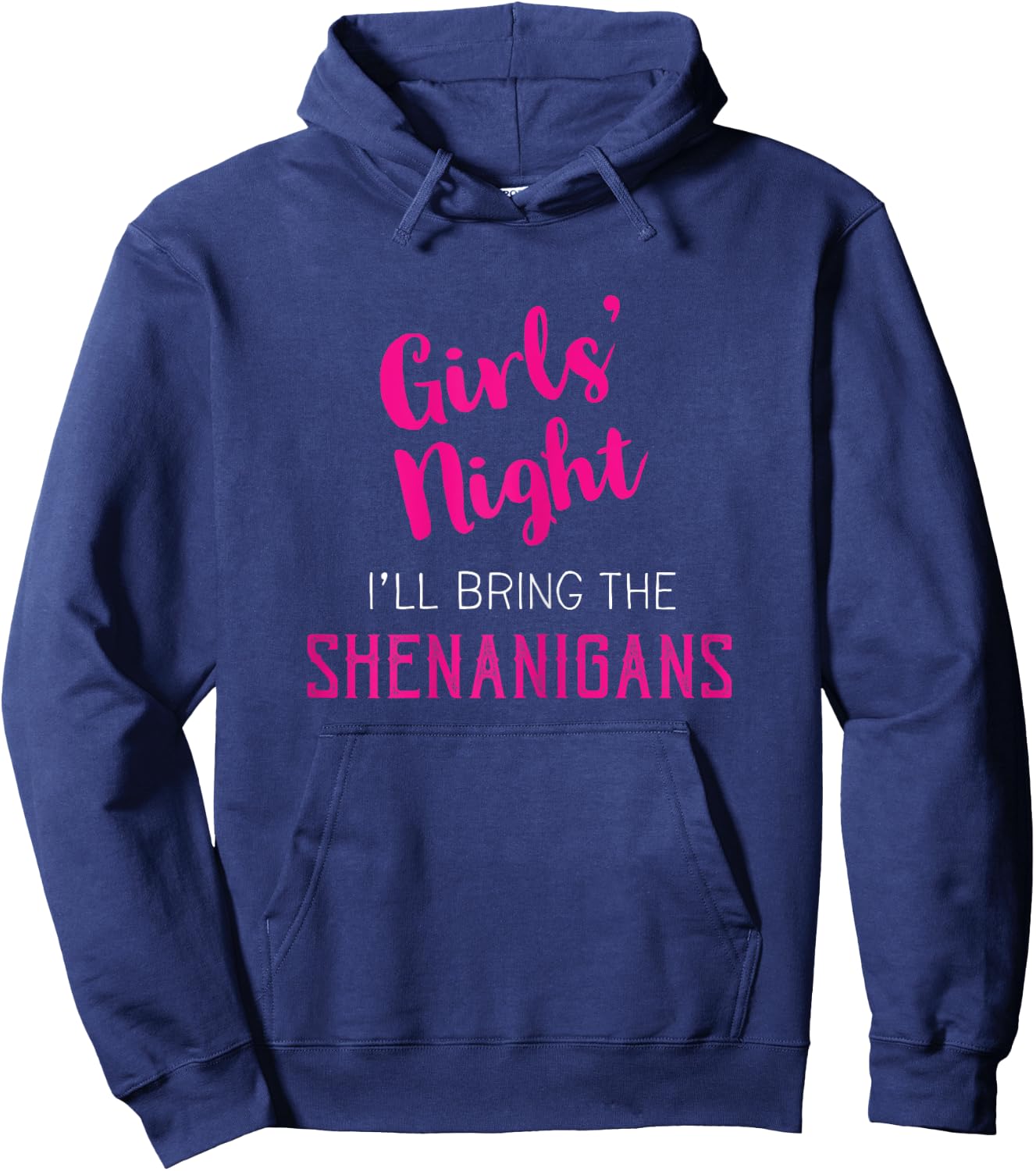 Girls Night Out - I'll Bring Shenanigans Hoodie - Hoodie | Navy