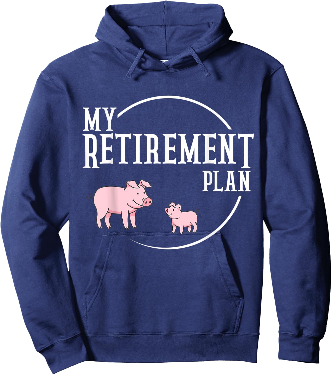 Retirement Plan Pig Farming Piglet Hog Hoodie - Hoodie | Navy
