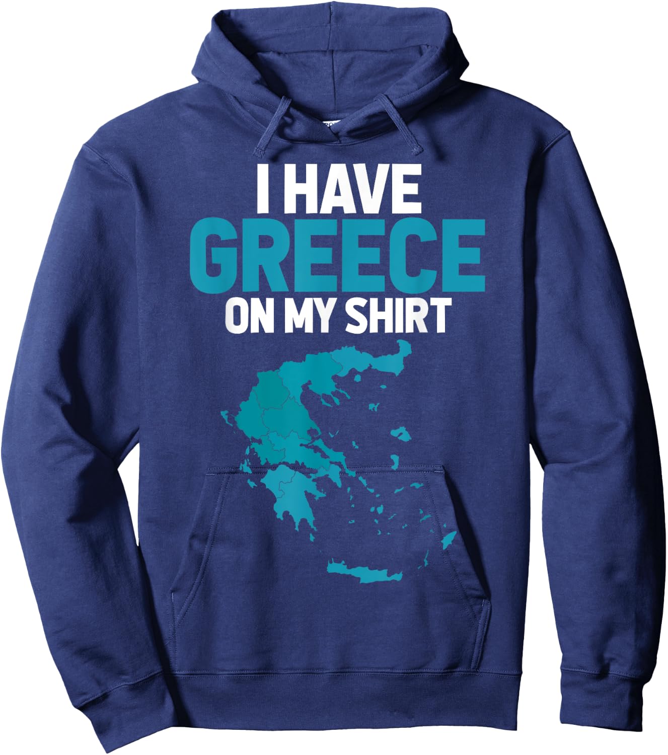 I Have Greece on My Shirt - Geography Teacher Men Women Hoodie - Hoodie | Navy