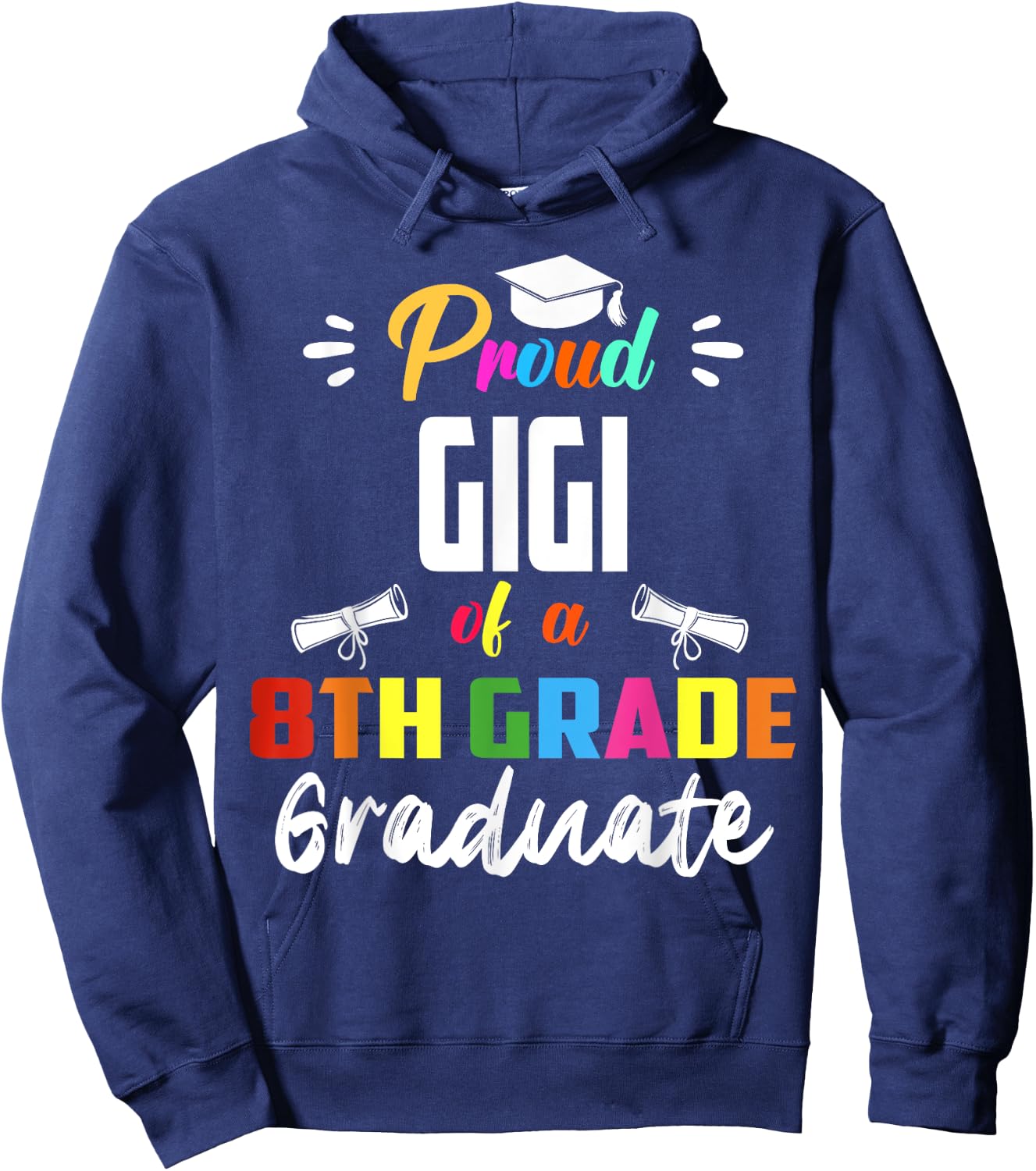 Proud GIGI Of A 8th Grade Graduate Graduation 2024 Senior 24 Hoodie - Hoodie | Navy