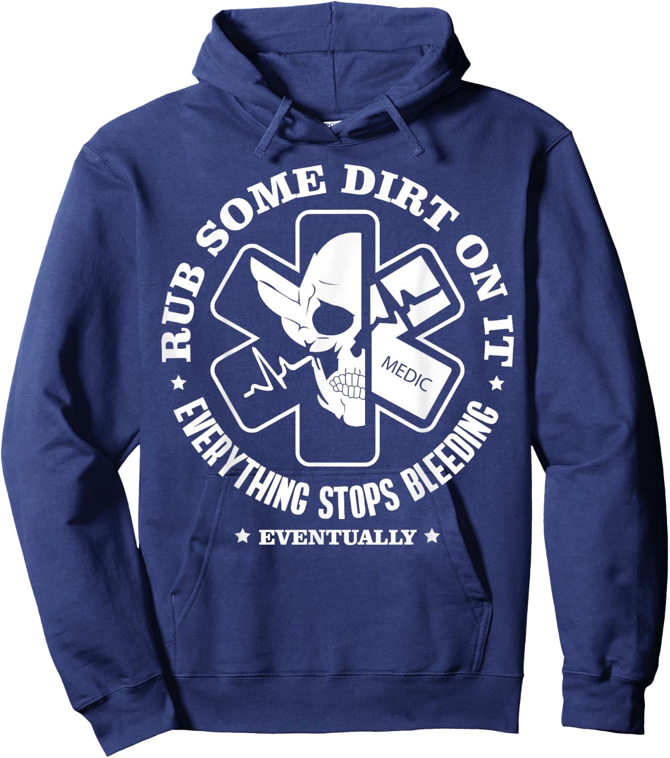 Rub Some Dirt On It, A Medic, EMS, EMT, Paramedic Hoodie - Hoodie | Navy