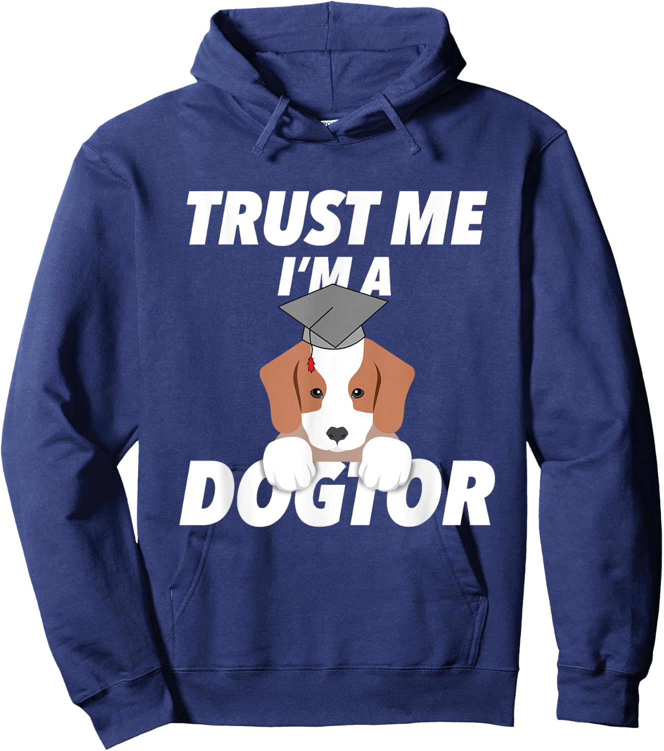 Trust Me I'm A Dogtor Doctorate Funny Doctorate Gift Hoodie - Hoodie | Navy