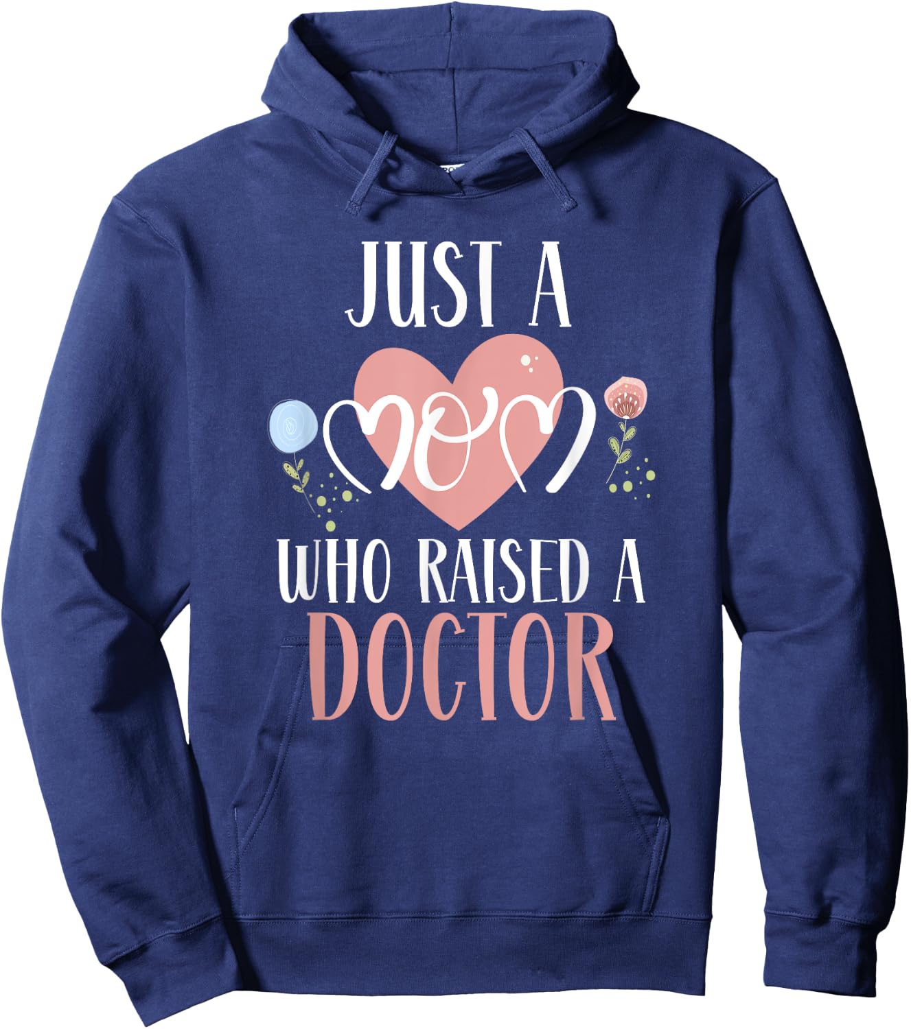 Just A Mom Who Raised A Doctor Medical Doctor Mom Hoodie - Hoodie | Navy