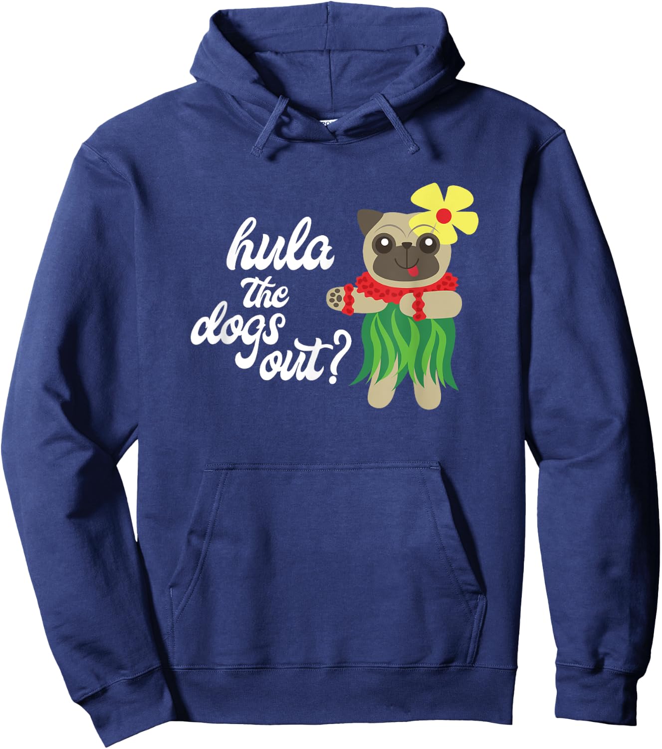 Hula the Dogs Out? Funny Hawaiian Dancing Pug Hoodie - Hoodie | Navy