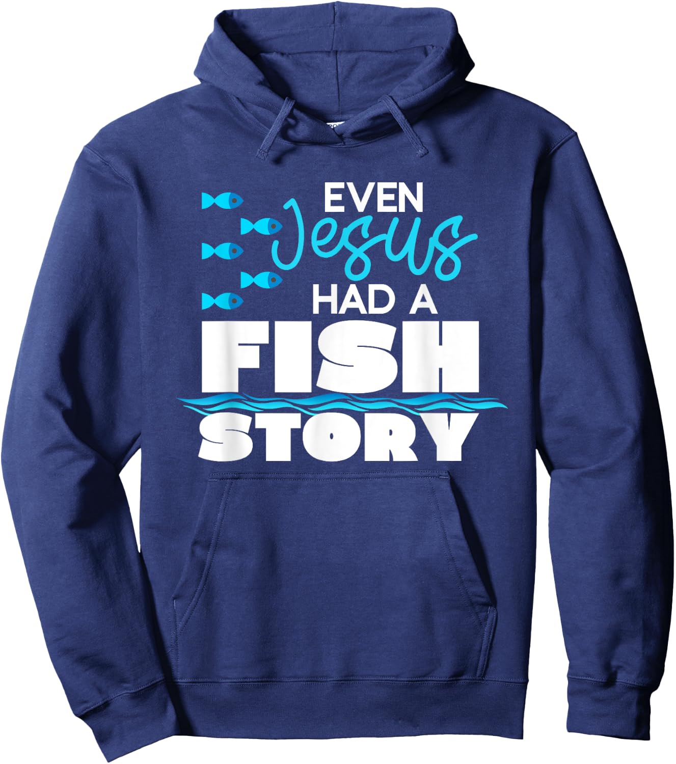 Even Jesus Had A Fish Story - Funny Christian Hoodie - Hoodie | Navy