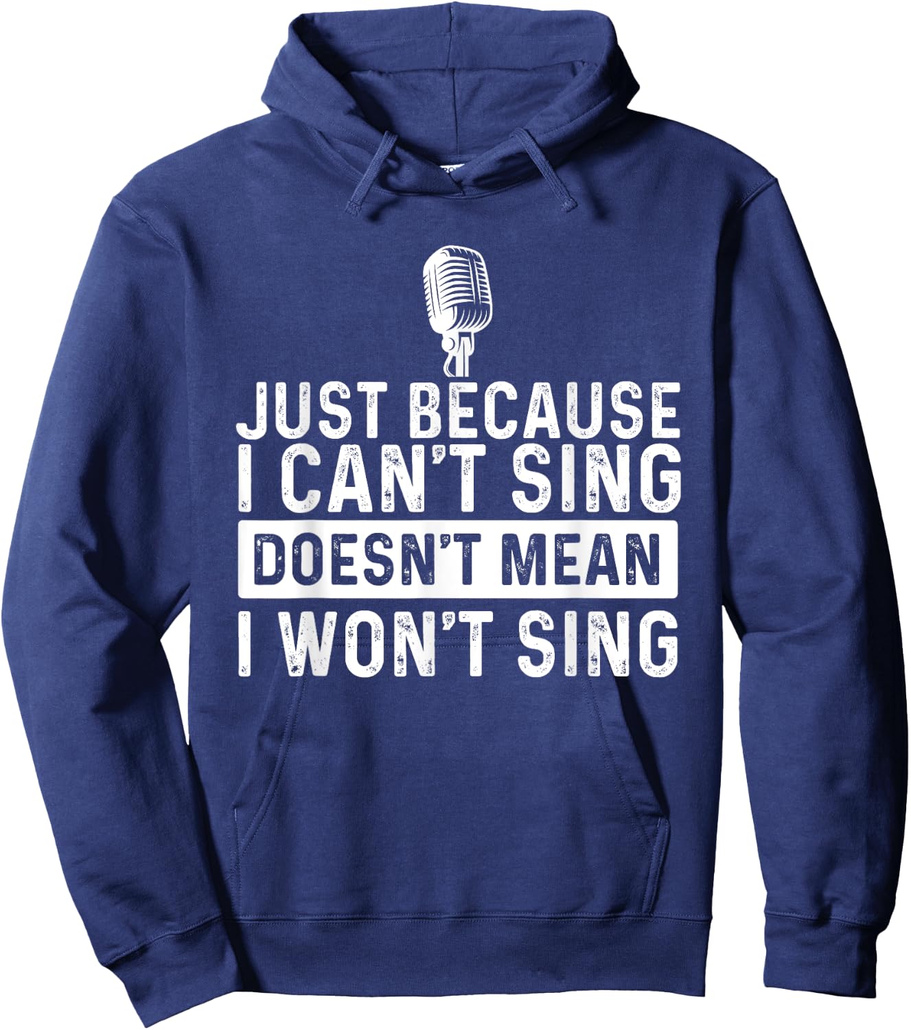Just Because I Can't Sing - Karaoke Party Musician Singer Hoodie - Hoodie | Navy