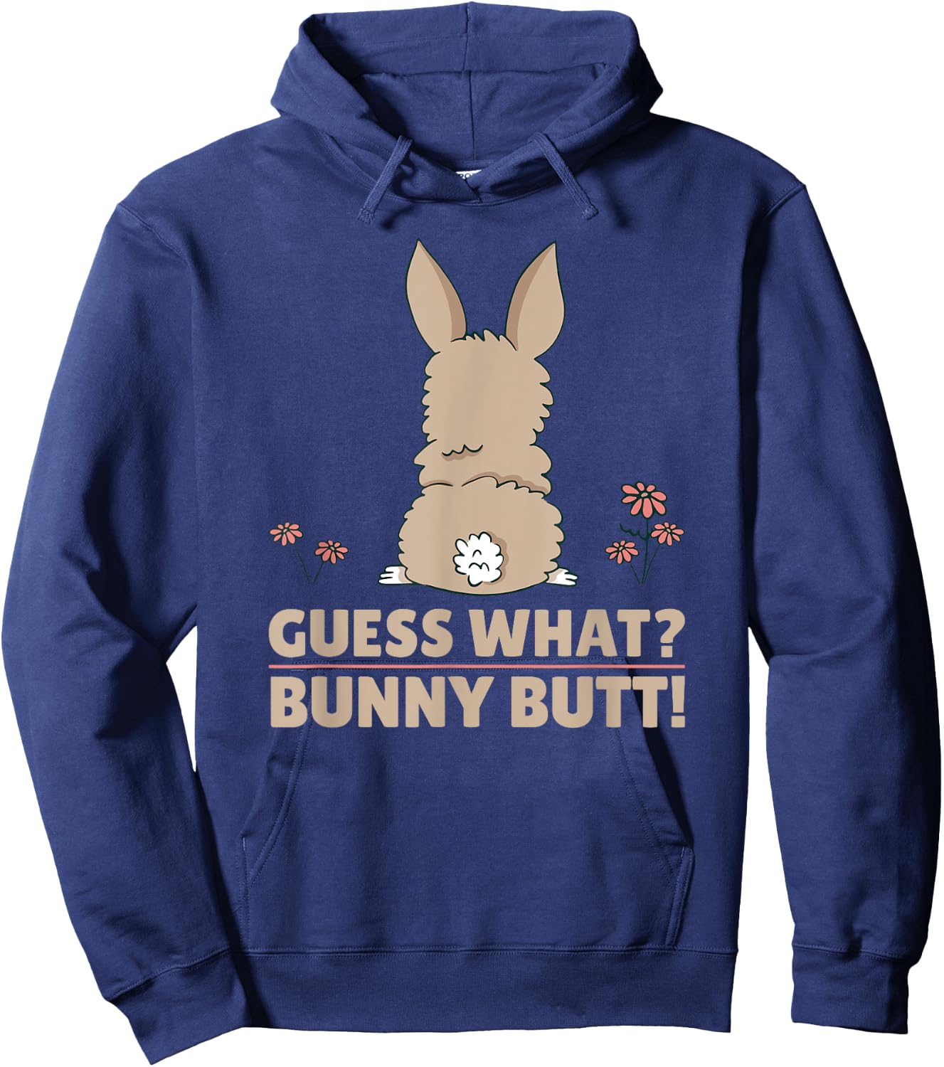 Cute Bunny - Funny Guess What? Bunny Butt! Hoodie - Hoodie | Navy