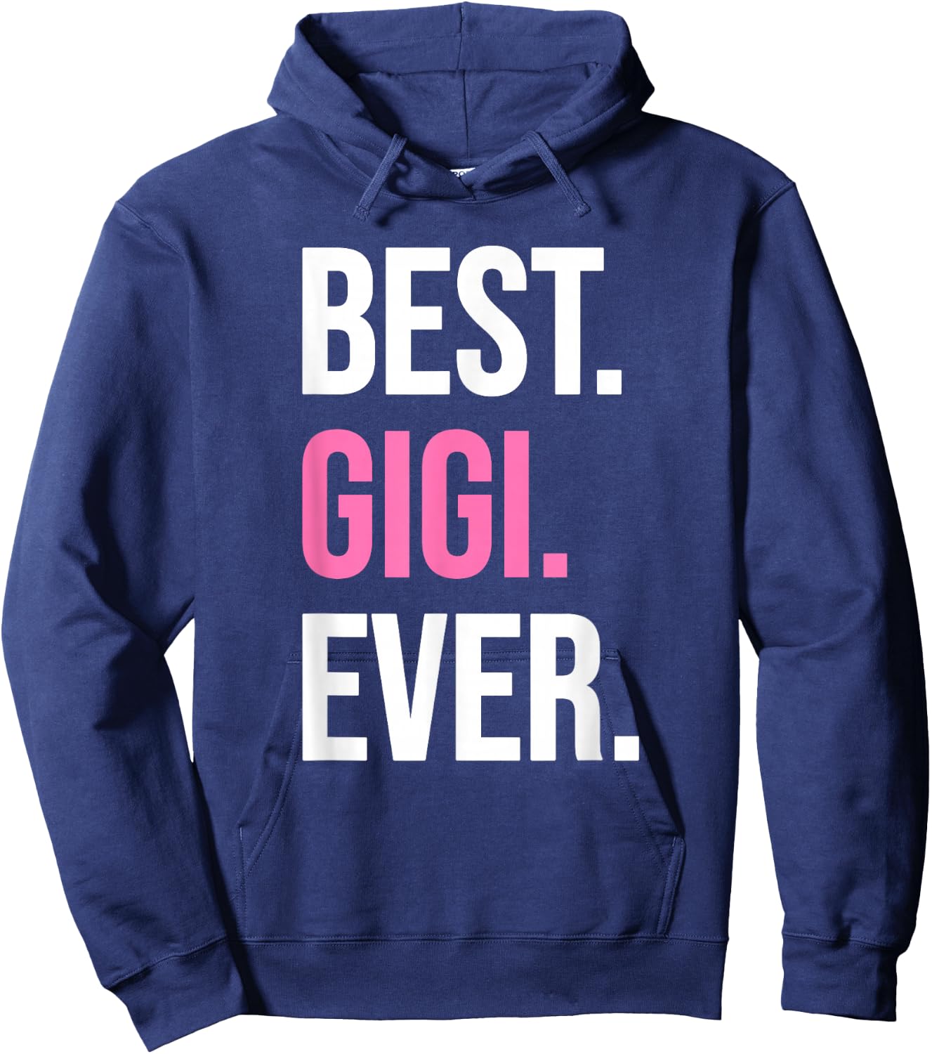 Best Gigi Ever Shirt Funny Mother's Day Hoodie - Hoodie | Navy