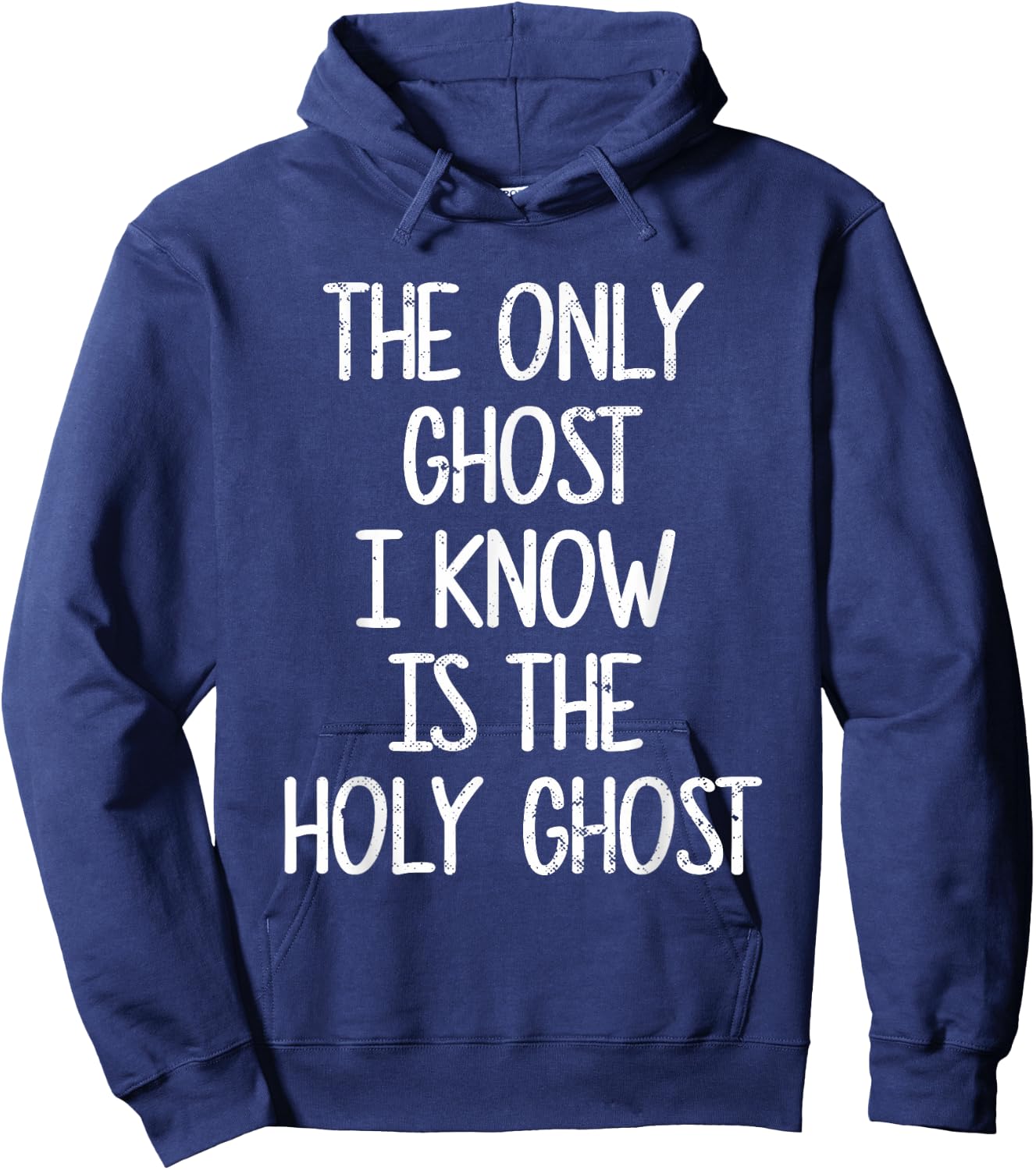 The Only Ghost I Know Is The Holy Ghost | Christian Hoodie - Hoodie | Navy