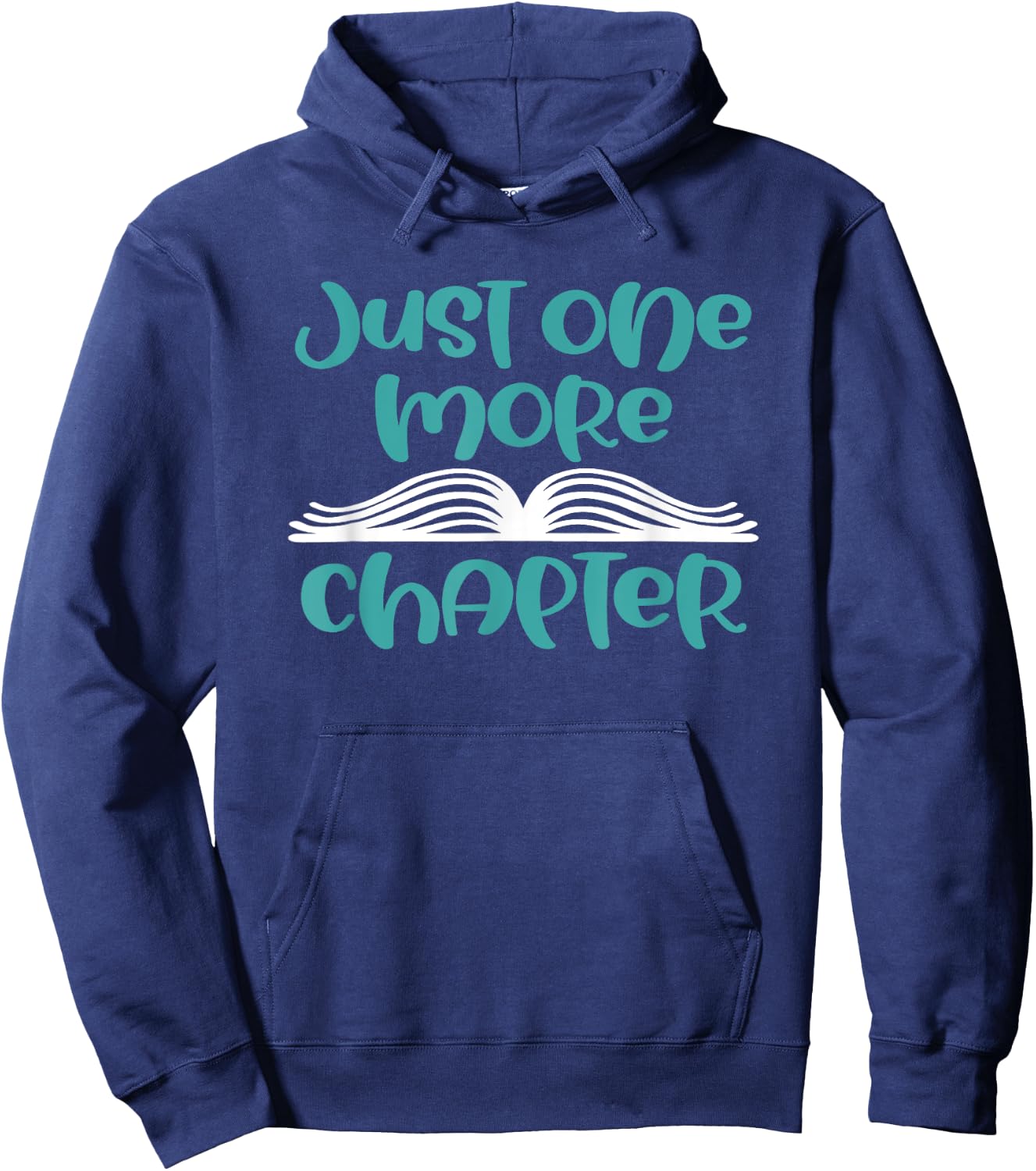 Just One More Chapter - Funny Book Lover Saying Gift Hoodie - Hoodie | Navy