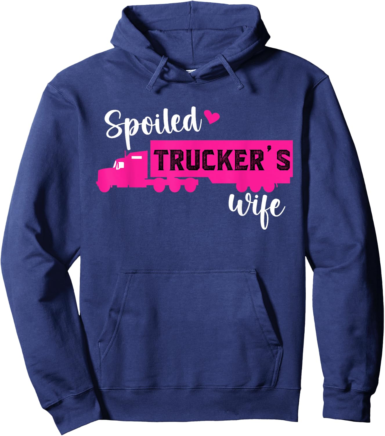 Spoiled Trucker's Wife Trucker Wife Of A Trucker Hoodie - Hoodie | Navy