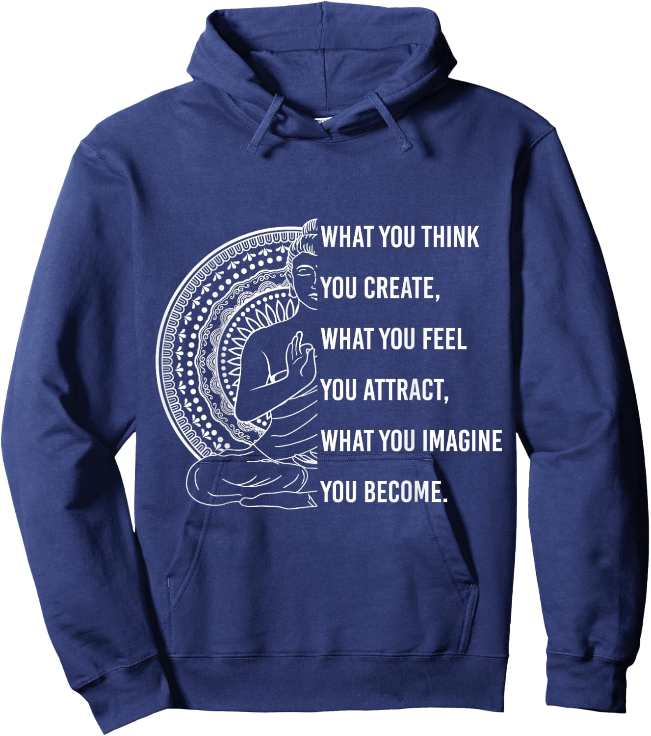 Buddha Quote What you Think, You Create Spiritual Hoodie - Hoodie | Navy