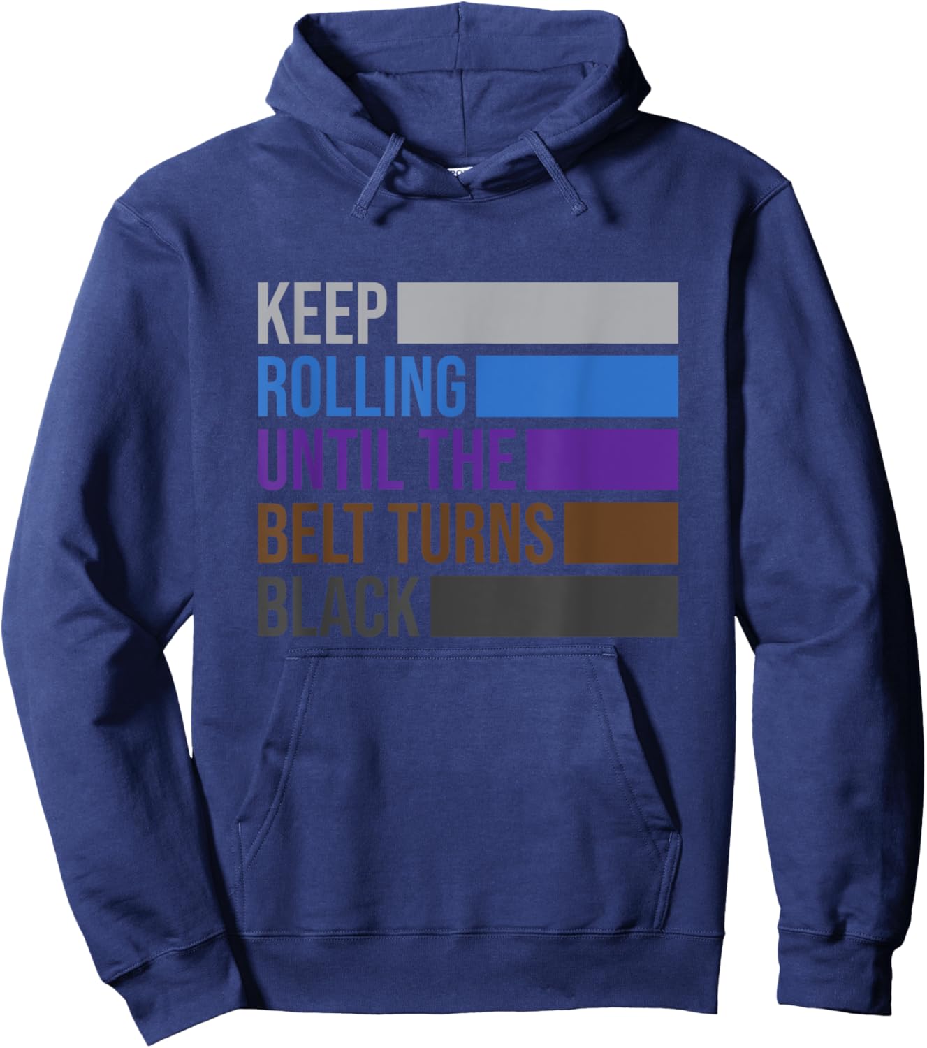 iRockstar Design Keep Rolling Until The Belt Turns Black Brazilian Jiu Jitsu , Small Hoodie - Hoodie | Navy