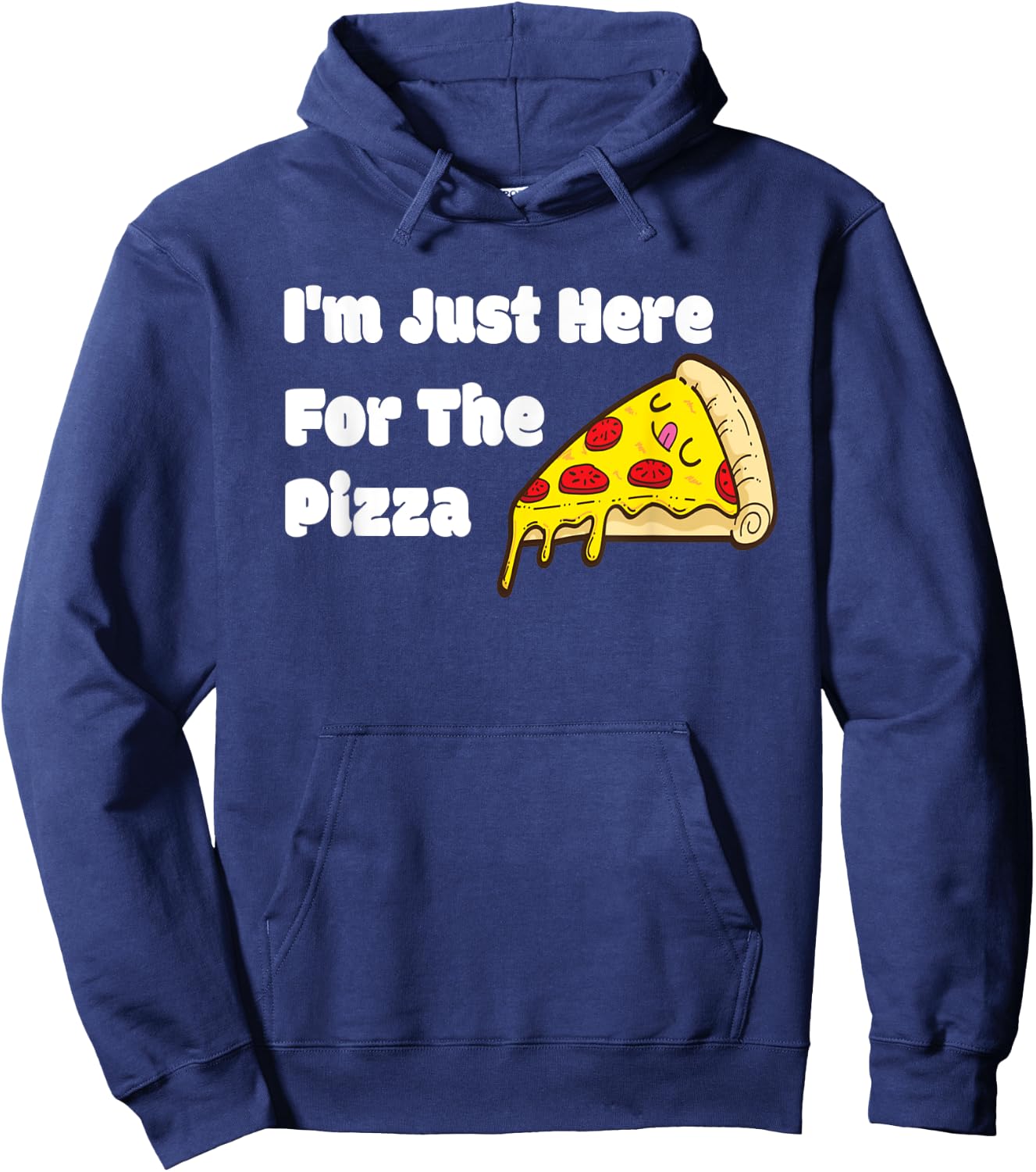 I'm Just Here For The Pizza|Funny For Pizza Lover Hoodie - Hoodie | Navy