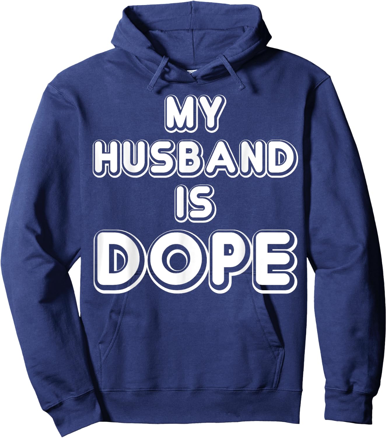 My Husband Is Dope Funny Wife Shirt Hoodie - Hoodie | Navy
