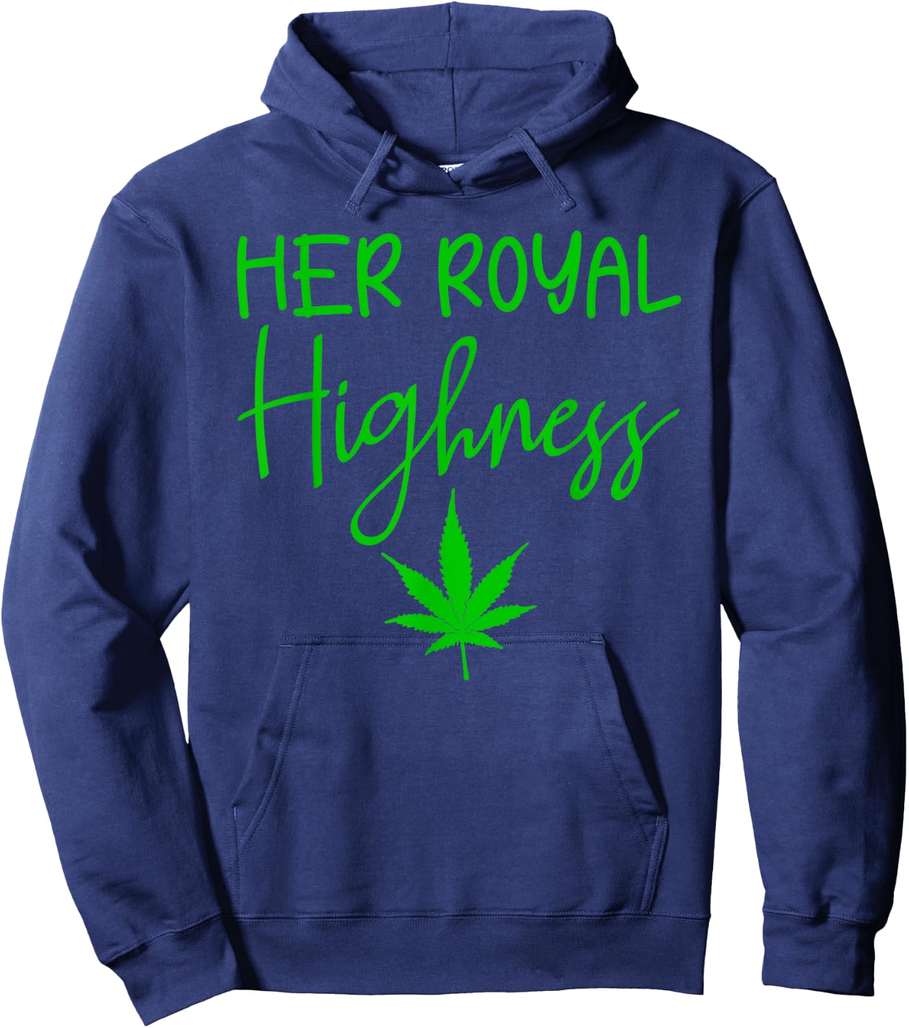 420 Her Royal Highness - 420 THC POT Weed Medical Marijuana Hoodie - Hoodie | Navy