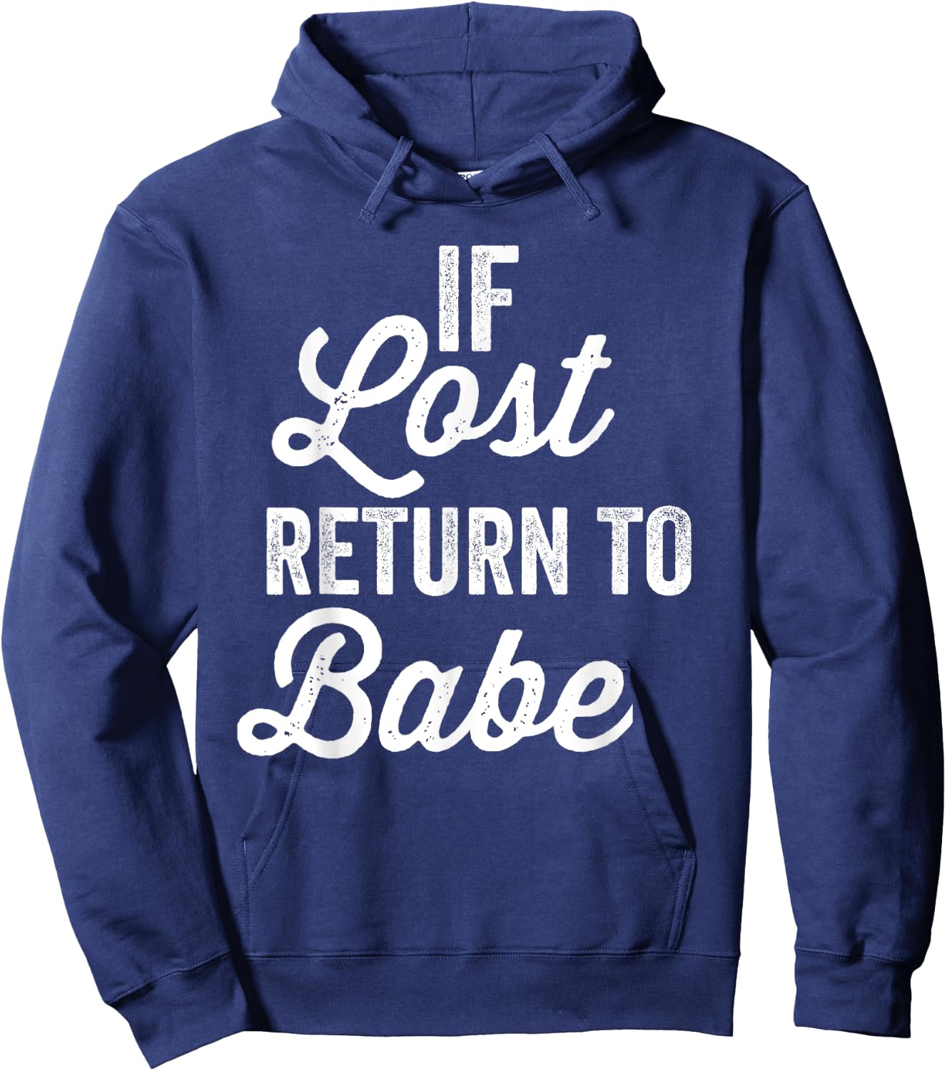 If Lost Return To Babe I Am Babe Matching Couple Hoodie - Hoodie | Navy