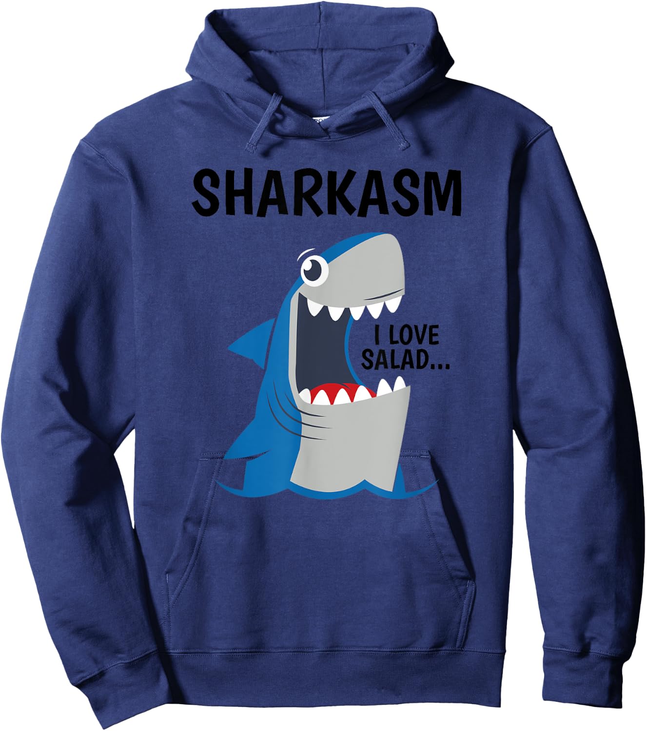 Shark Sharkasm I Like Salad Funny Sarcastic Cute Humor Gift Hoodie - Hoodie | Navy