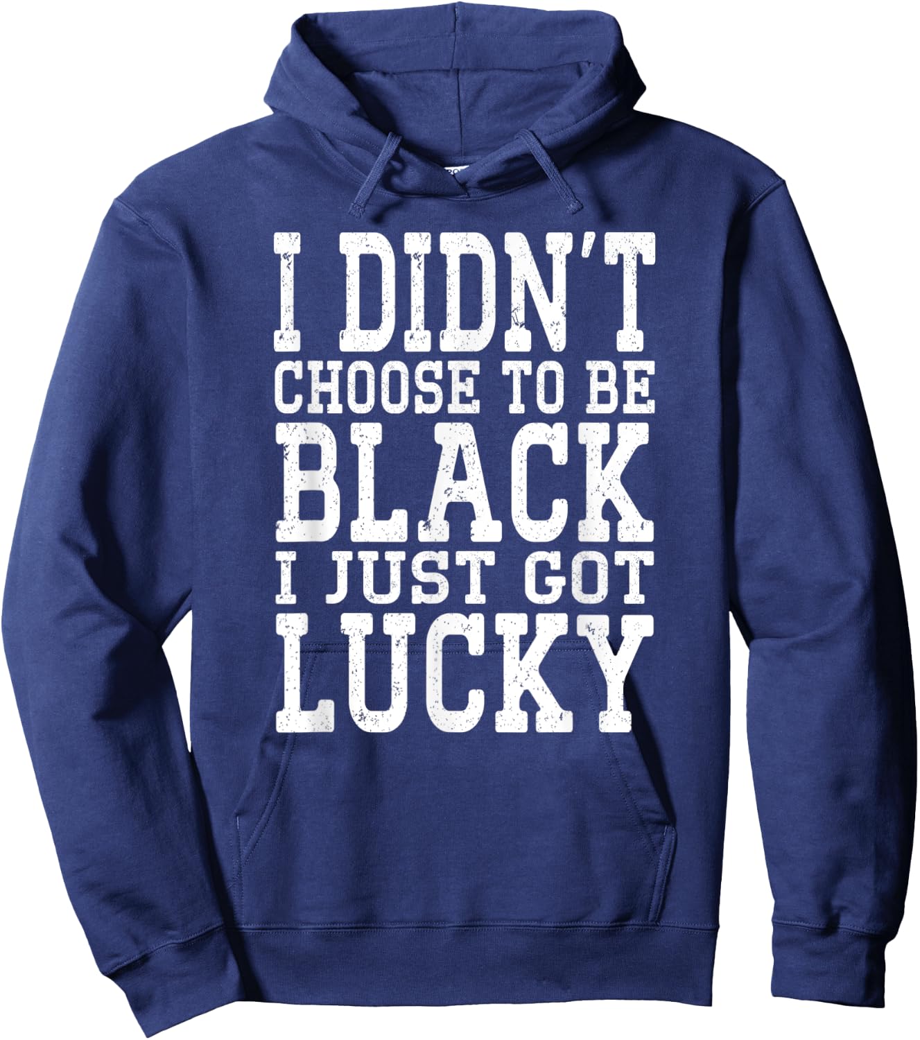 I Didn't Choose To Be Black I Just Got Lucky Proud African Hoodie - Hoodie | Navy