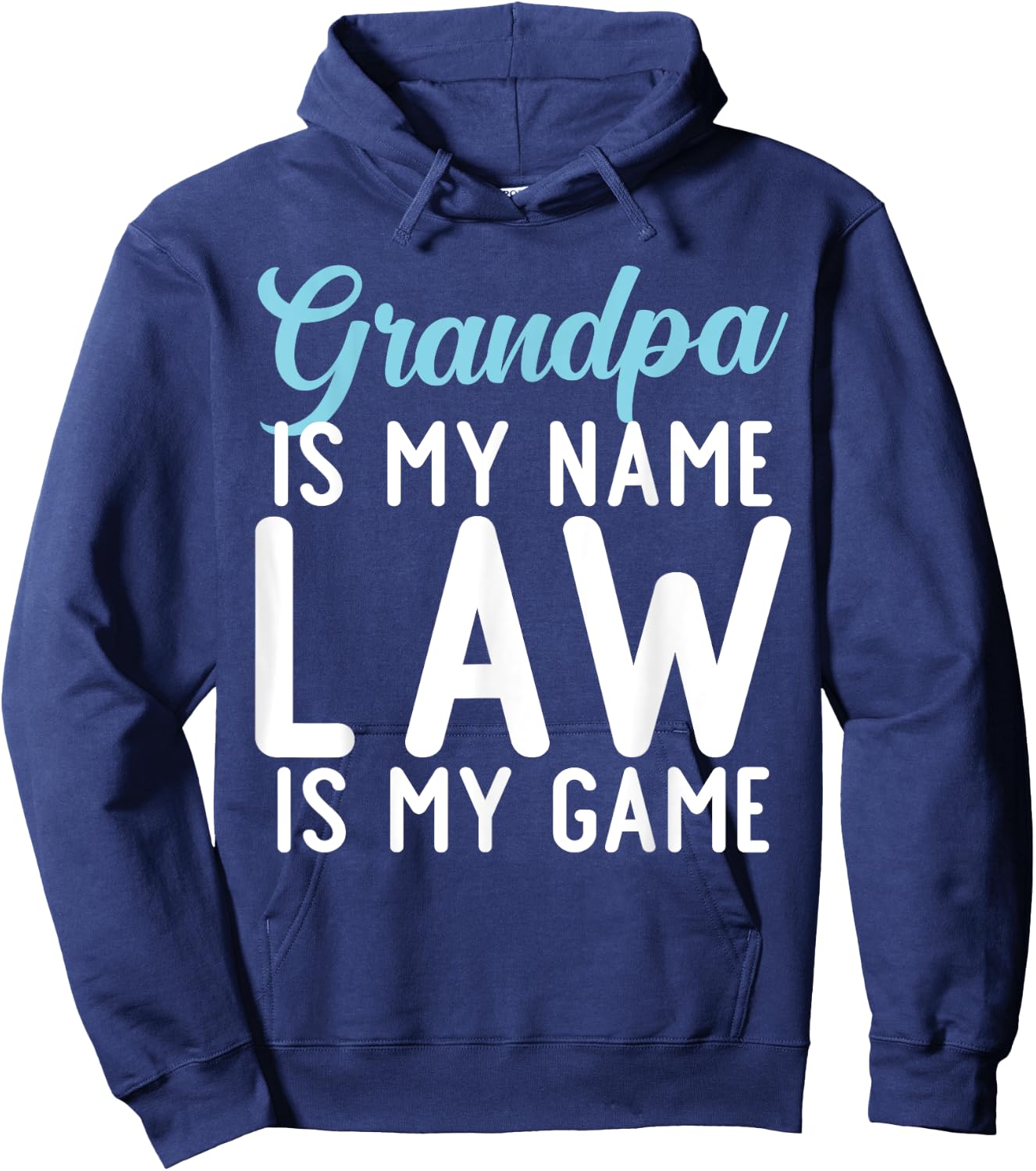 Grandpa is my Name Law is my Game Lawyer Grandpa Hoodie - Hoodie | Navy