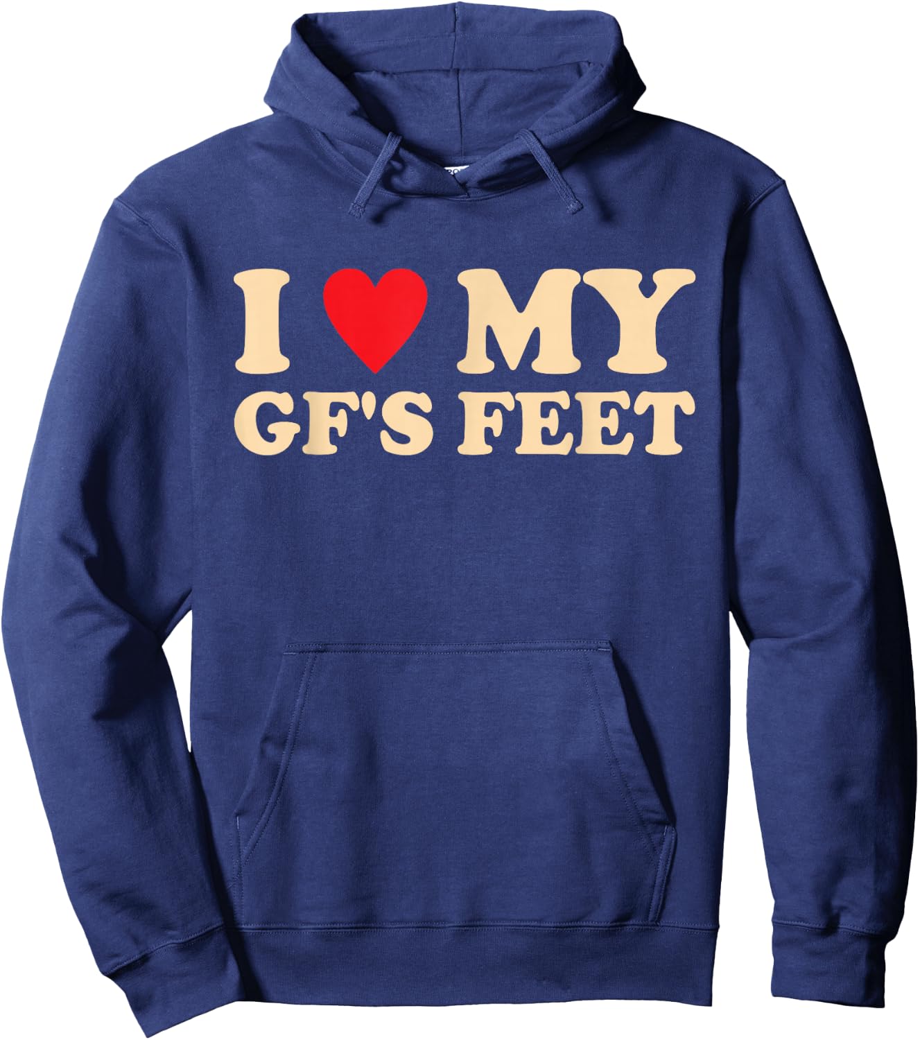 I Love My GF's Feet Funny Girlfriend Relationship Design Hoodie - Hoodie | Navy