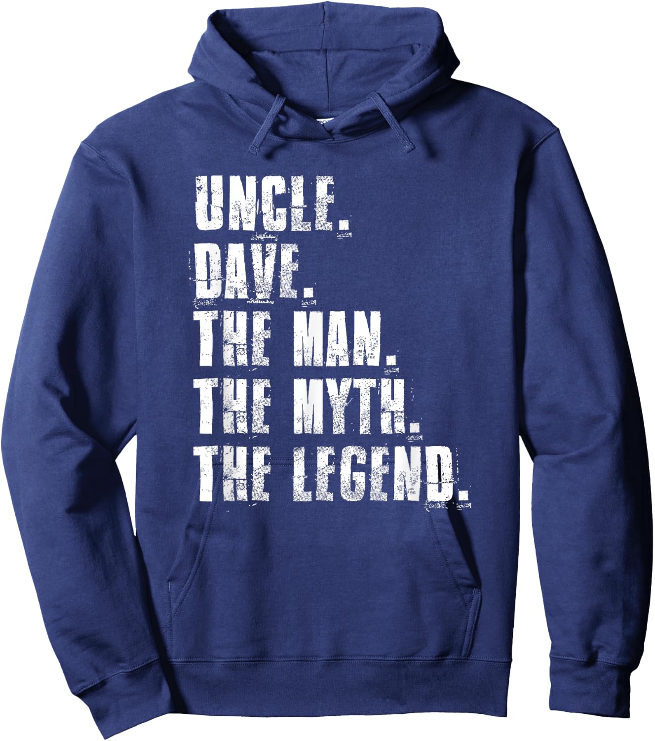Uncle Dave The Man The Myth The Legend Funny Dave Sayings Hoodie - Hoodie | Navy