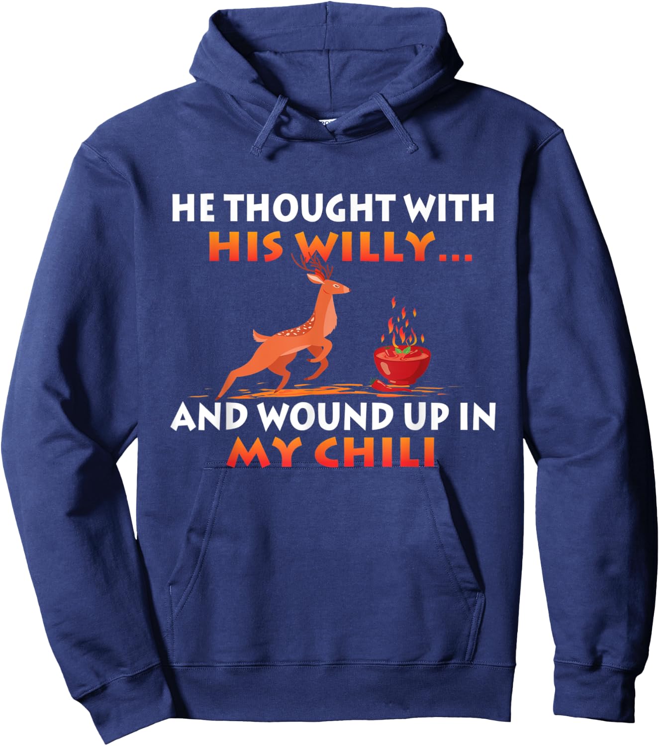 Wound Up In My Chili - Funny Deer Hunting Hunter Humor Hoodie - Hoodie | Navy