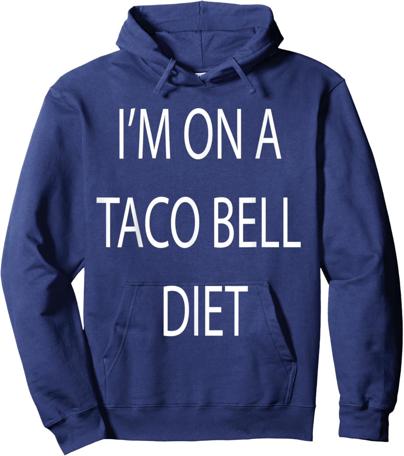 I'm On A Taco Bell Diet Hoodie - Hoodie | Navy