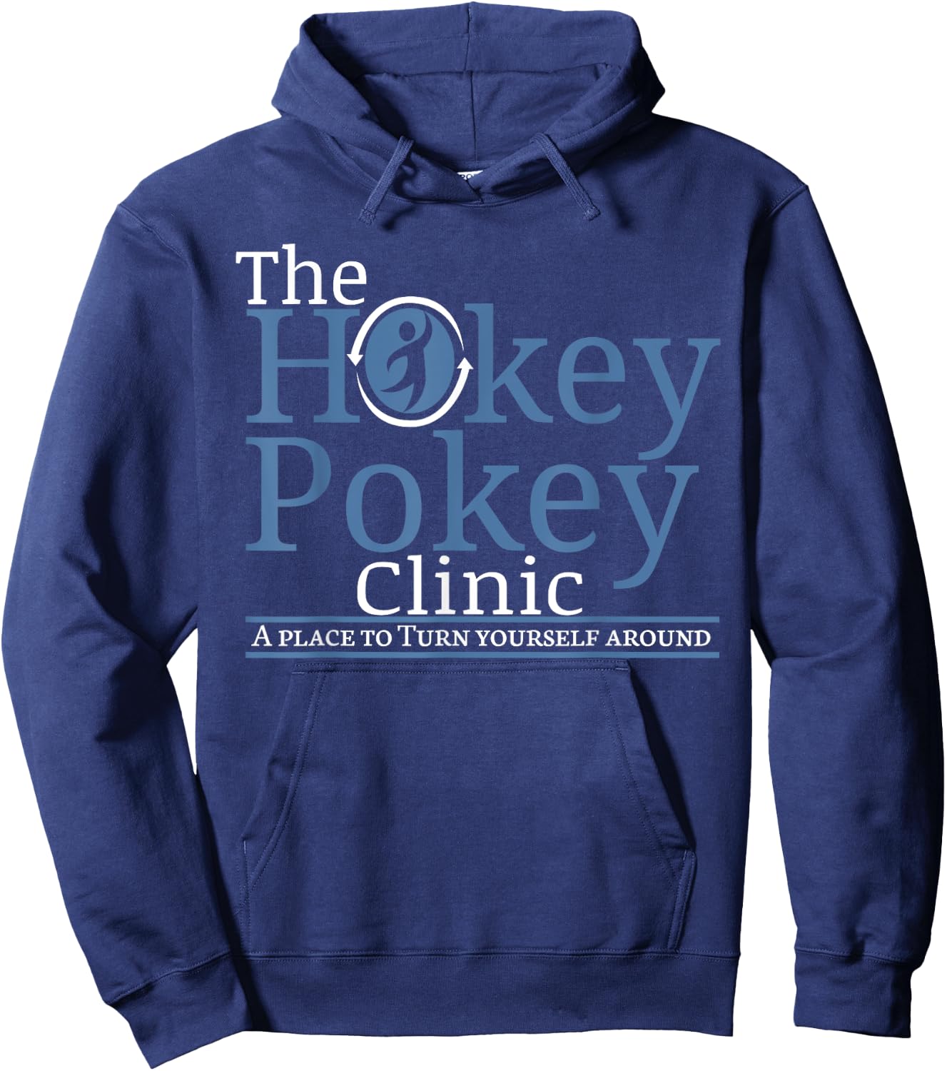 Hokey Pokey Clinic Funny Statement Turn Yourself Around Hoodie - Hoodie | Navy