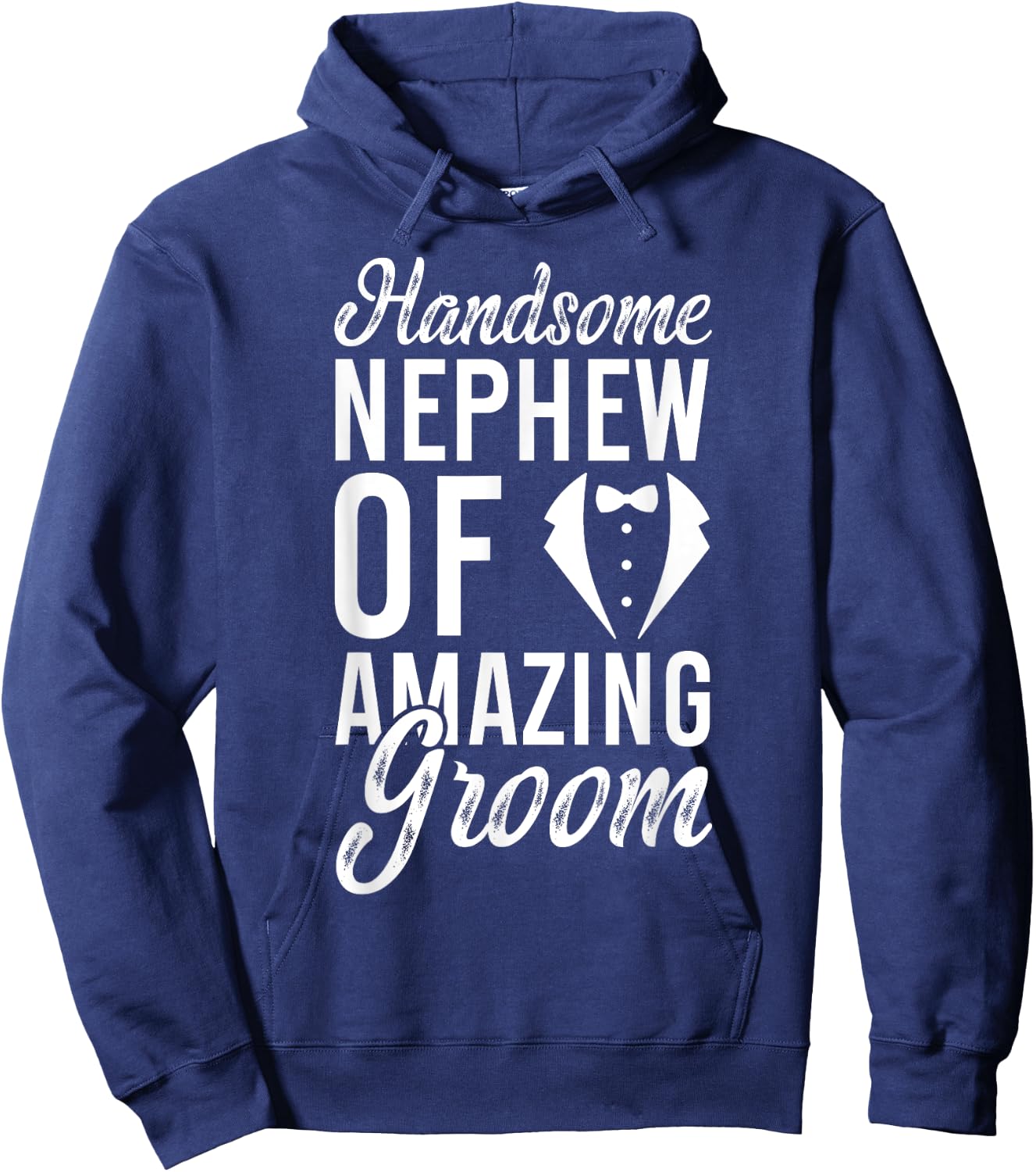 Handsome Nephew Of The Groom Nephew Groom's Nephew Hoodie - Hoodie | Navy