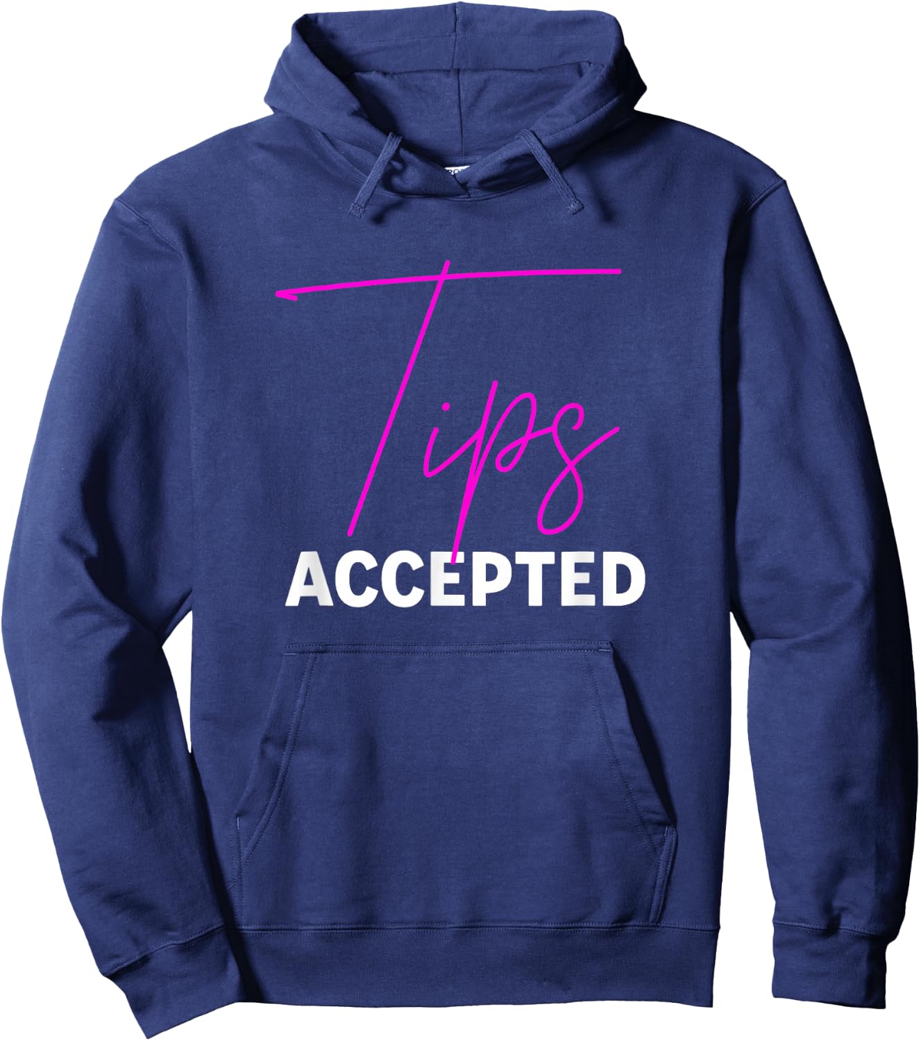 Tips Accepted, Funny Service Worker Hoodie - Hoodie | Navy