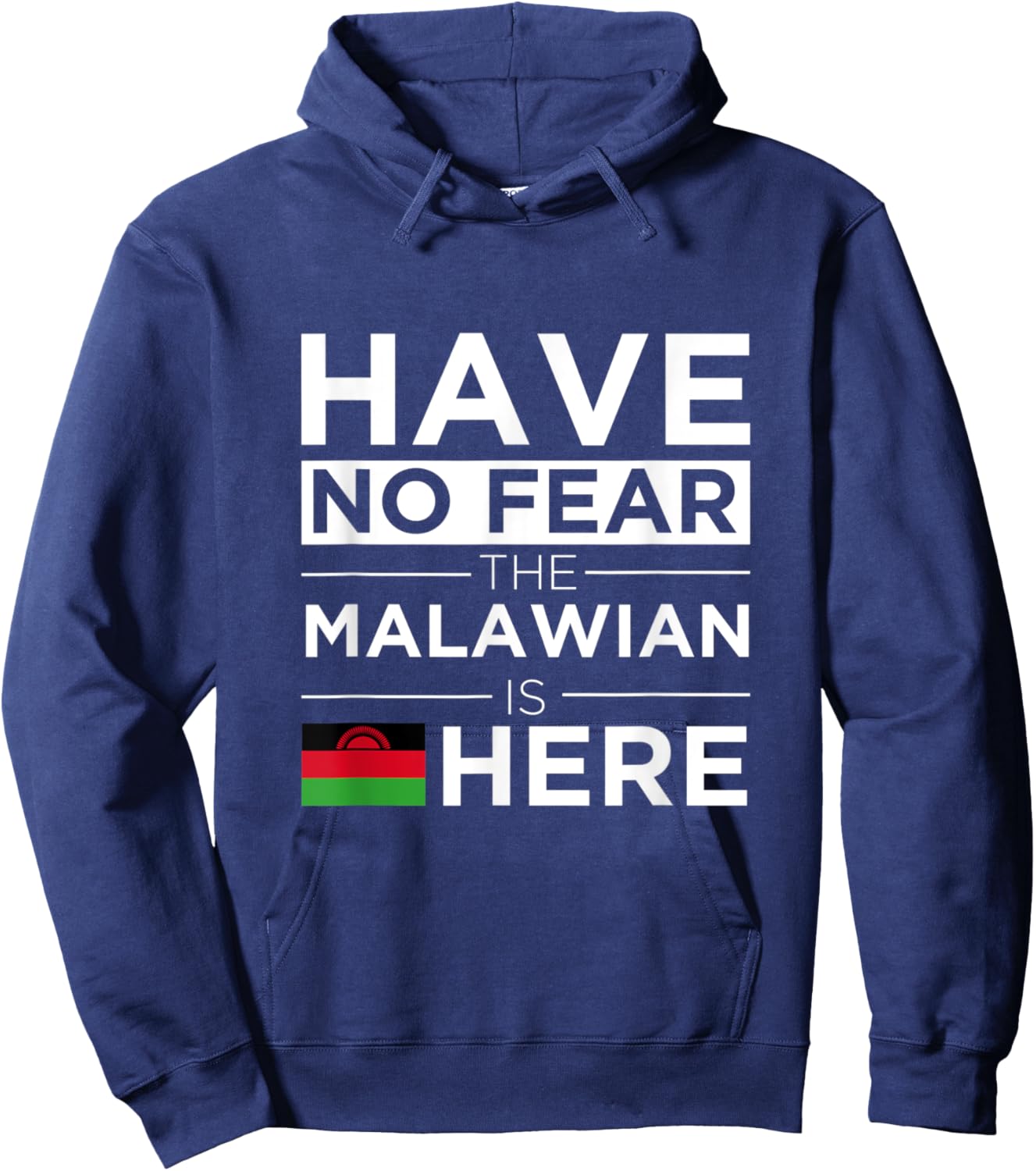 Have No Fear The Malawian is here Pride Africa Malawi Proud Hoodie - Hoodie | Navy
