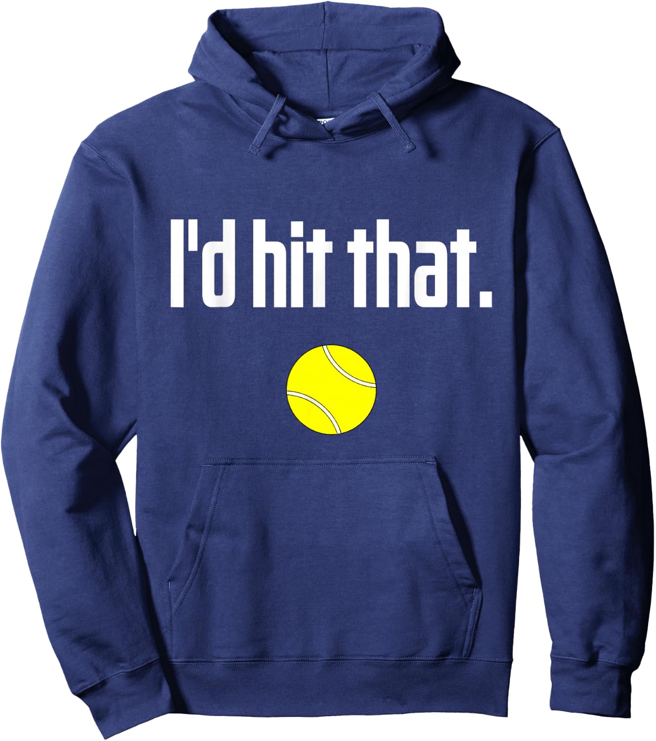 Funny Tennis Saying Quote I Love Tennis Ball I'd hit that Hoodie - Hoodie | Navy