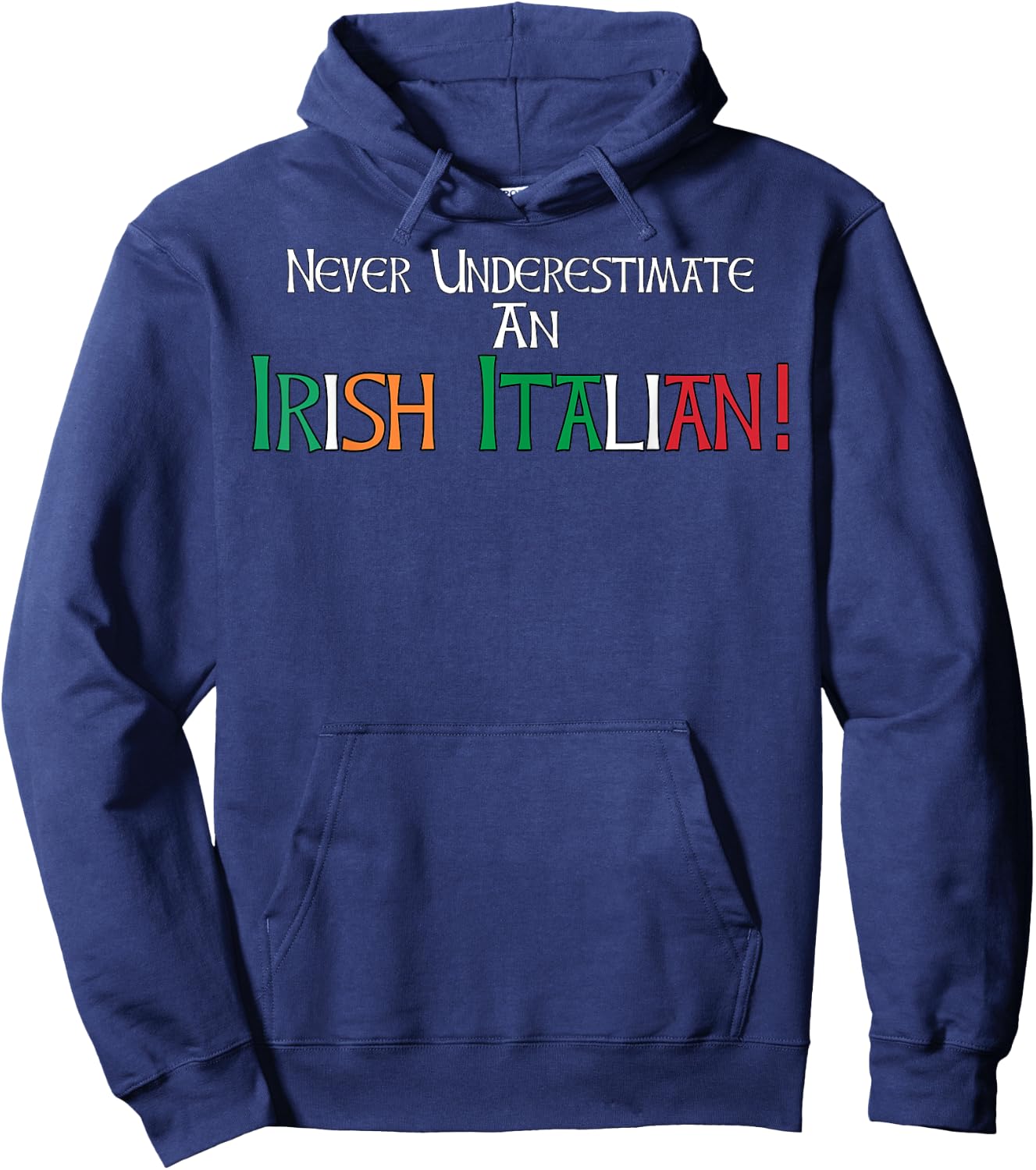 Never Underestimate An Irish Italian Ethnic Heritage Pride Hoodie - Hoodie | Navy