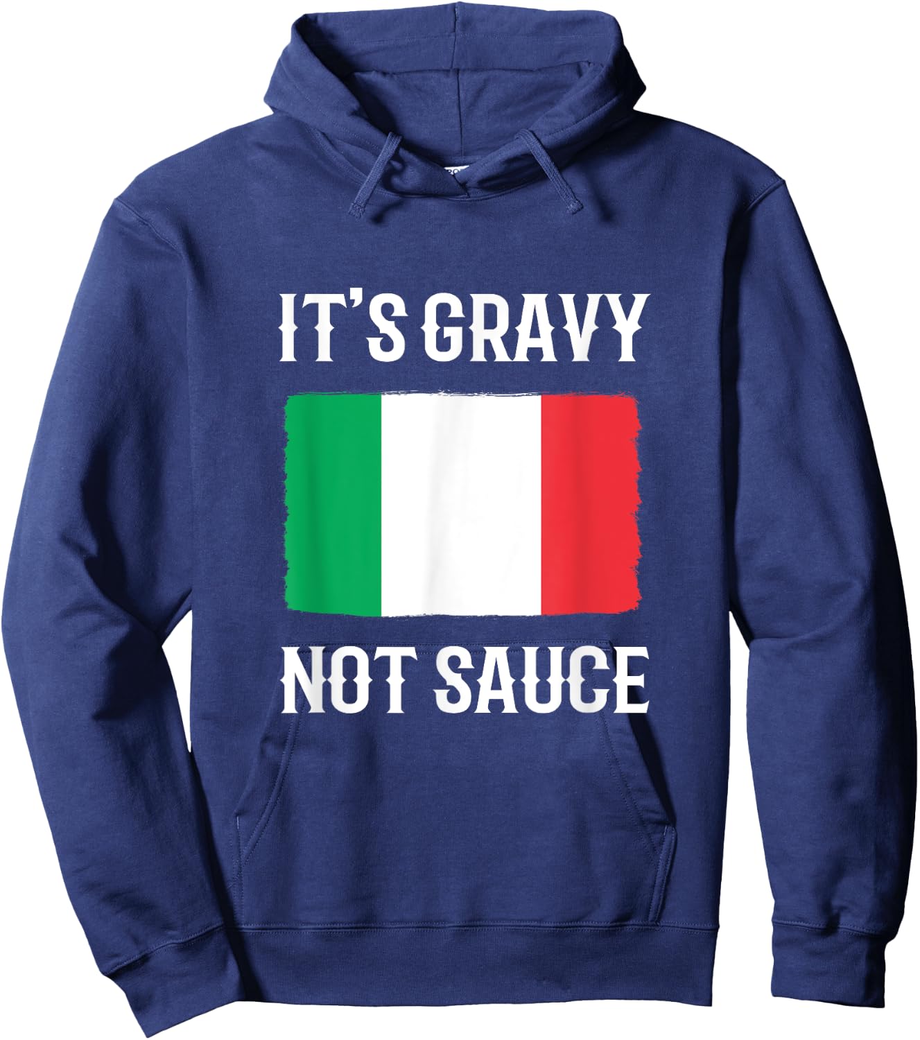 Foodie Italy Funny Italian Chef Its Gravy Not Sauce Hoodie - Hoodie | Navy