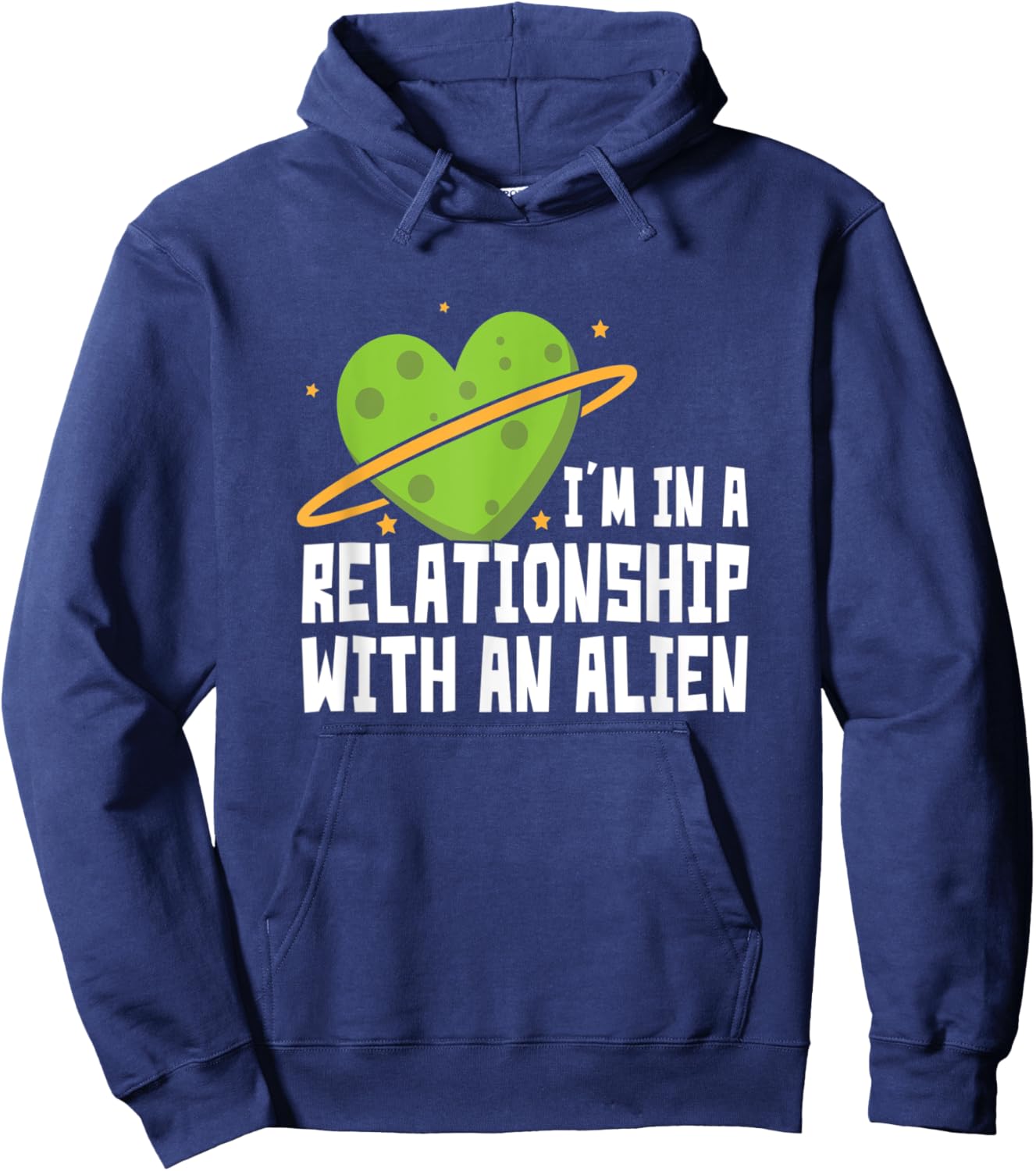 I'm In A Relationship With An Alien - Funny Aliens Hoodie - Hoodie | Navy