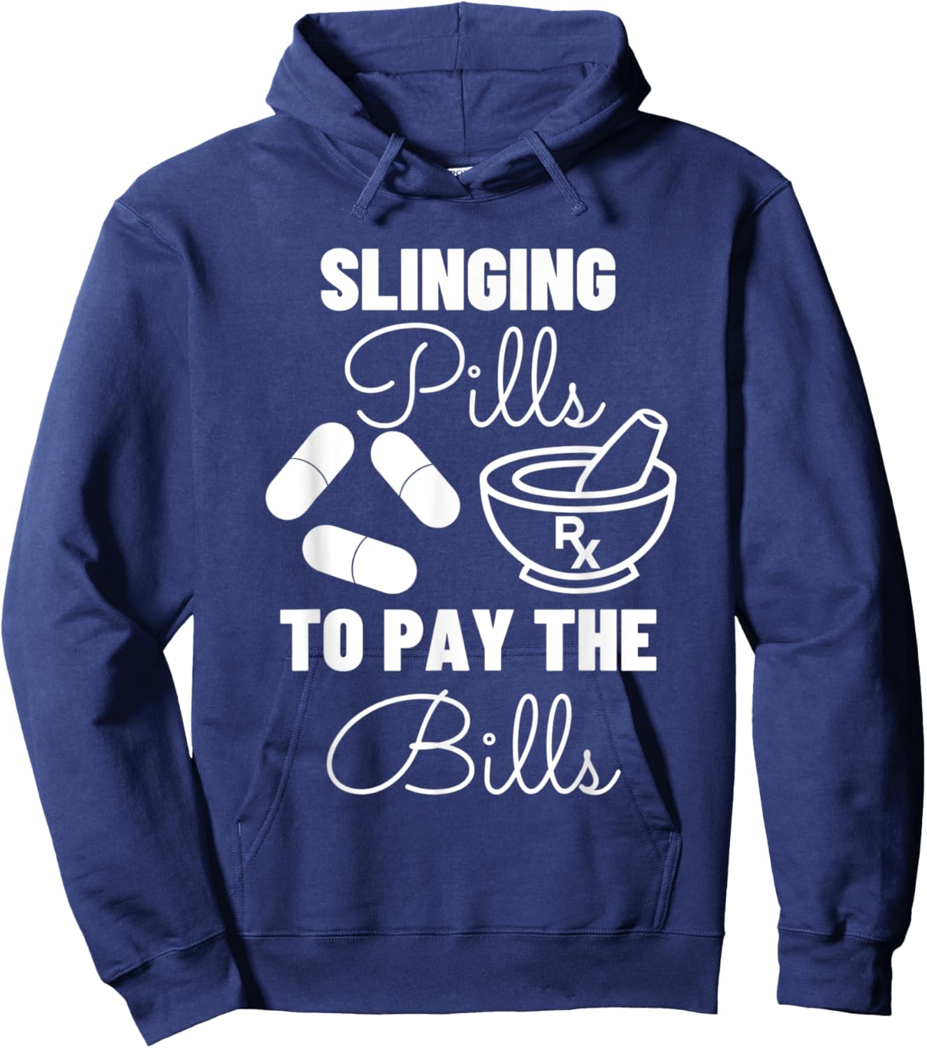 Slinging Pills to Pay the Bills - Funny Pharmacist Hoodie - Hoodie | Navy
