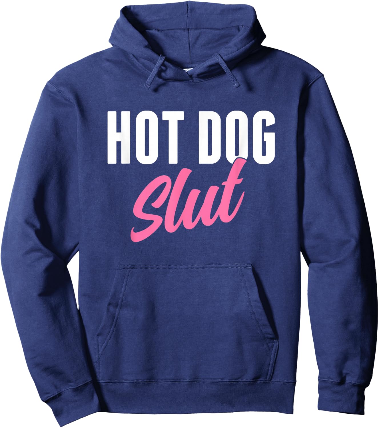 Hot Dog Slut Hot Dog Lover Funny Hot Dog Humor Hoodie - Hoodie | Navy