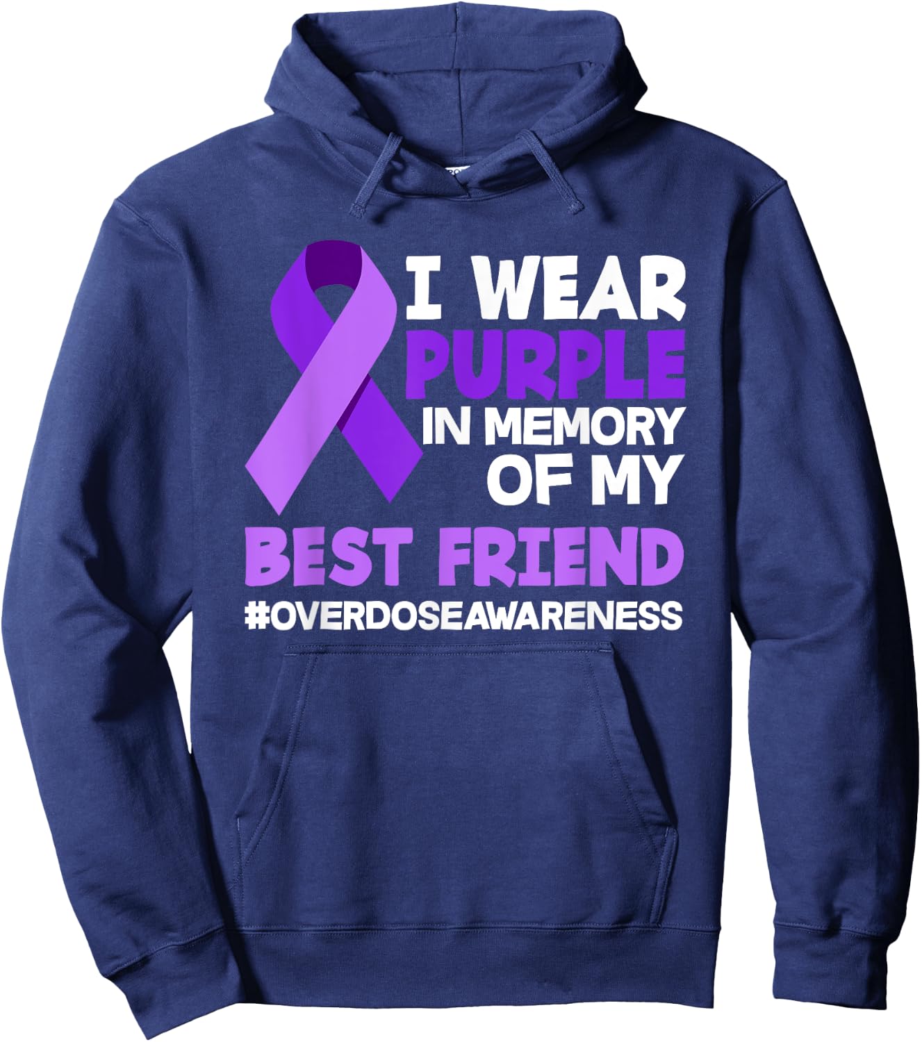 I Wear Purple In Memory Of My Best Friend Overdose Awareness Hoodie - Hoodie | Navy