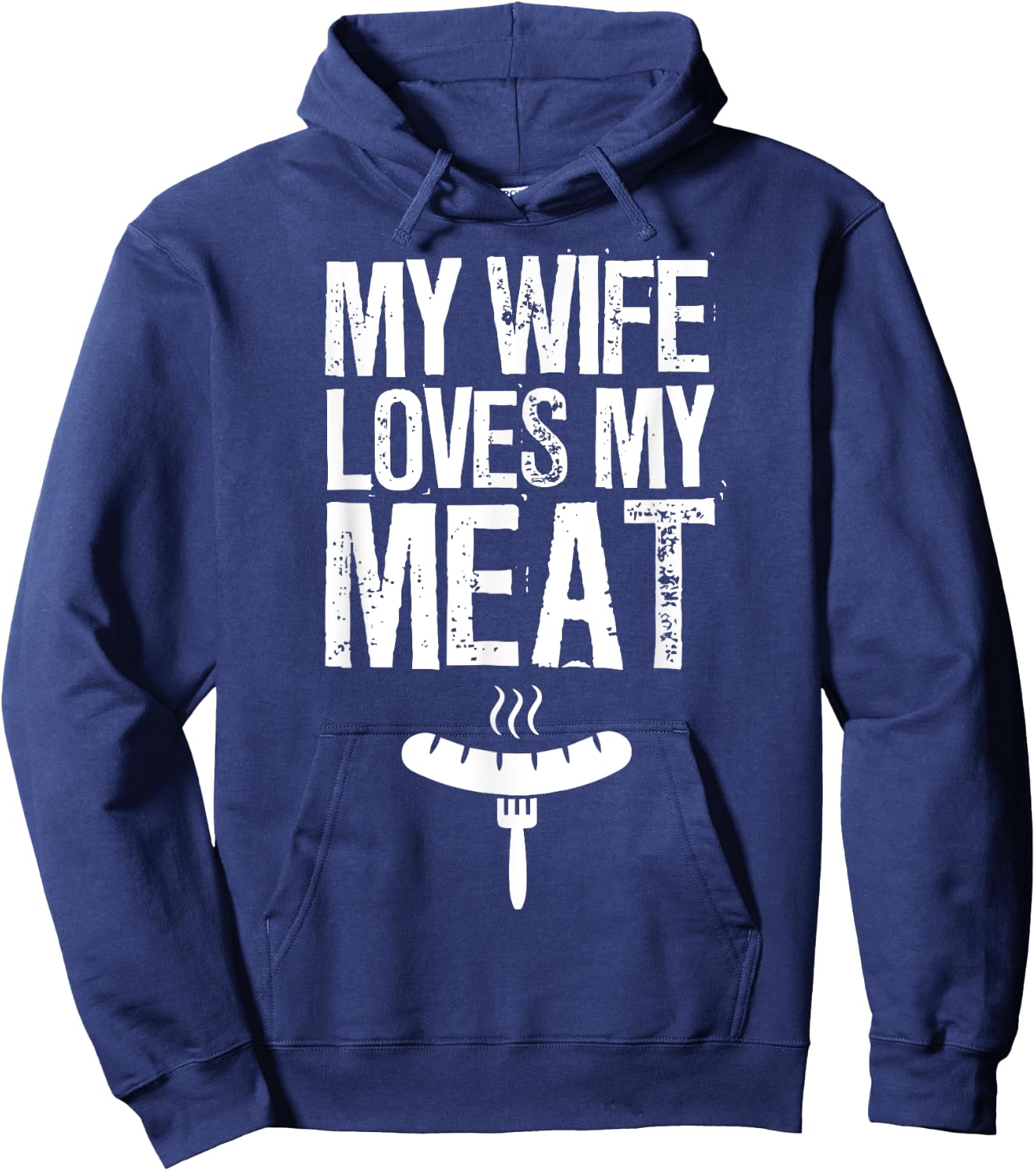 My Wife Loves My Meat Funny Grilling BBQ Lover Hoodie - Hoodie | Navy