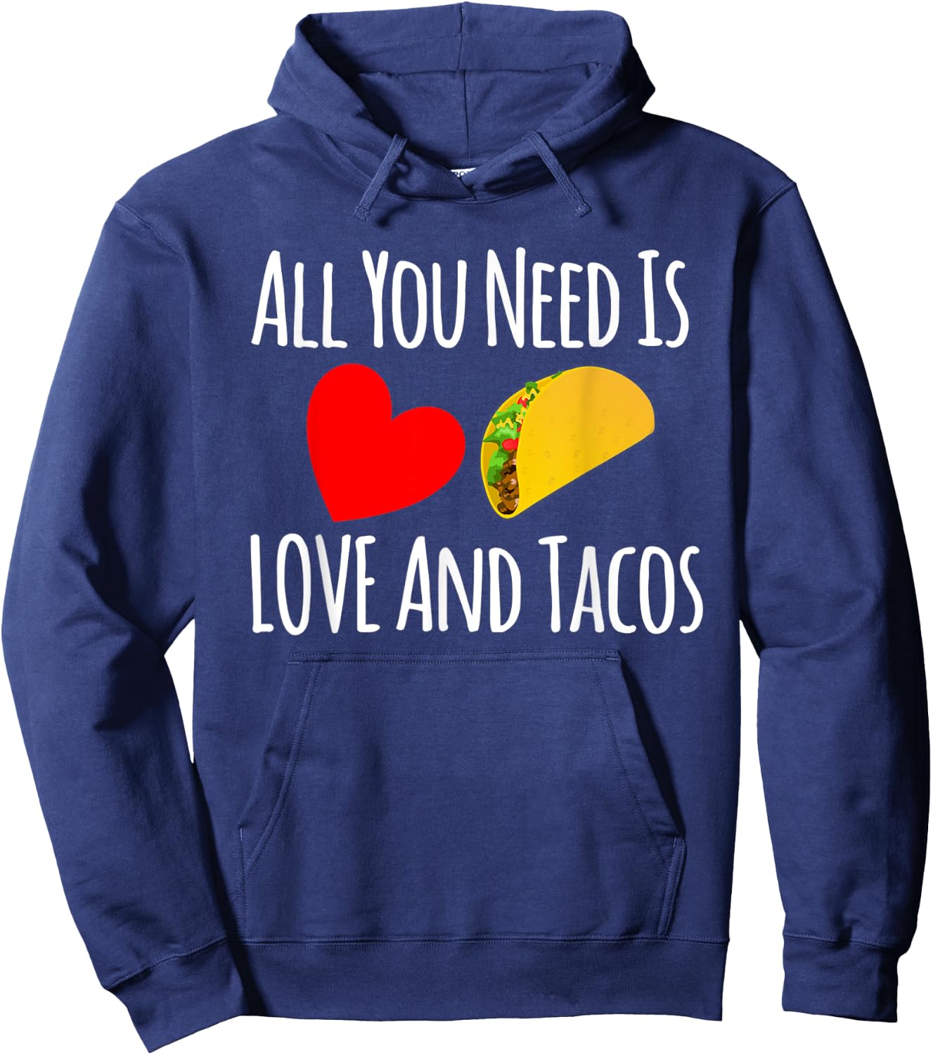 All You Need Is Love And Tacos Shirt-Valentines Day T Shirt Hoodie - Hoodie | Navy