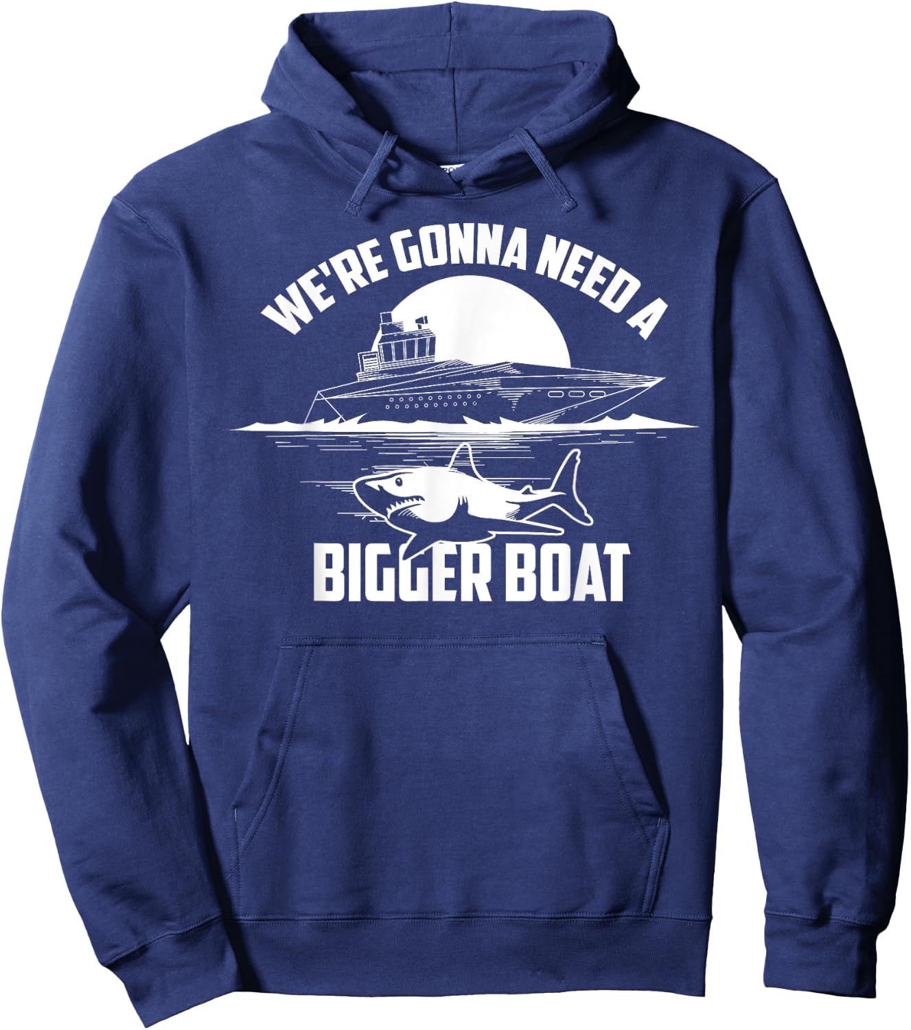 Cute Unique We're Gonna Need A Bigger Boat Shirt Gift Hoodie - Hoodie | Navy