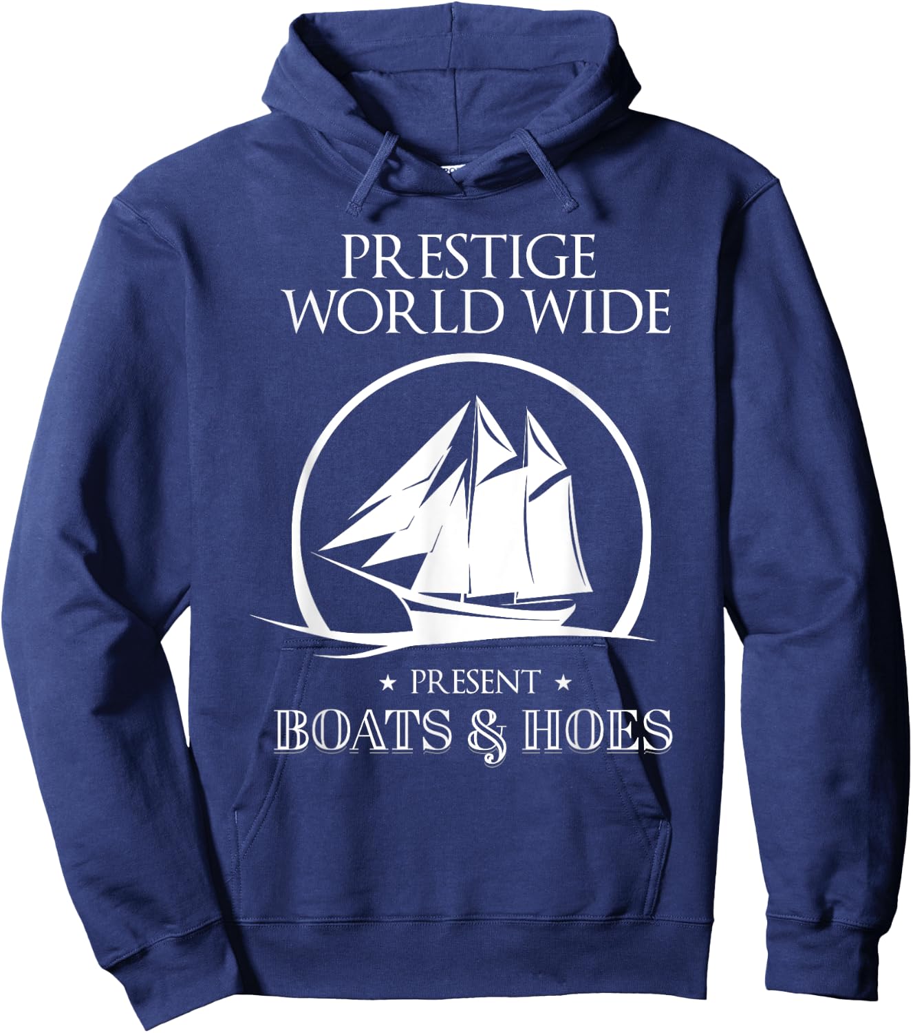 Prestige Worldwide Present Boats And Hoes Boat Lover Hoodie - Hoodie | Navy