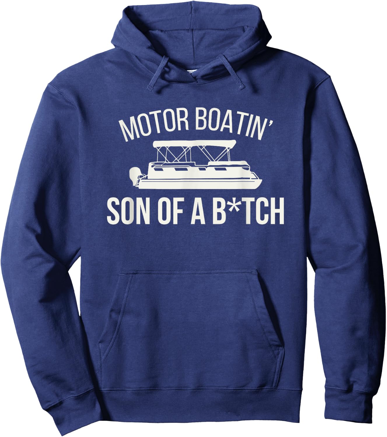 Motor Boatin' Son Of A B.tch Funny Boat Camping Adult Humor Hoodie - Hoodie | Navy