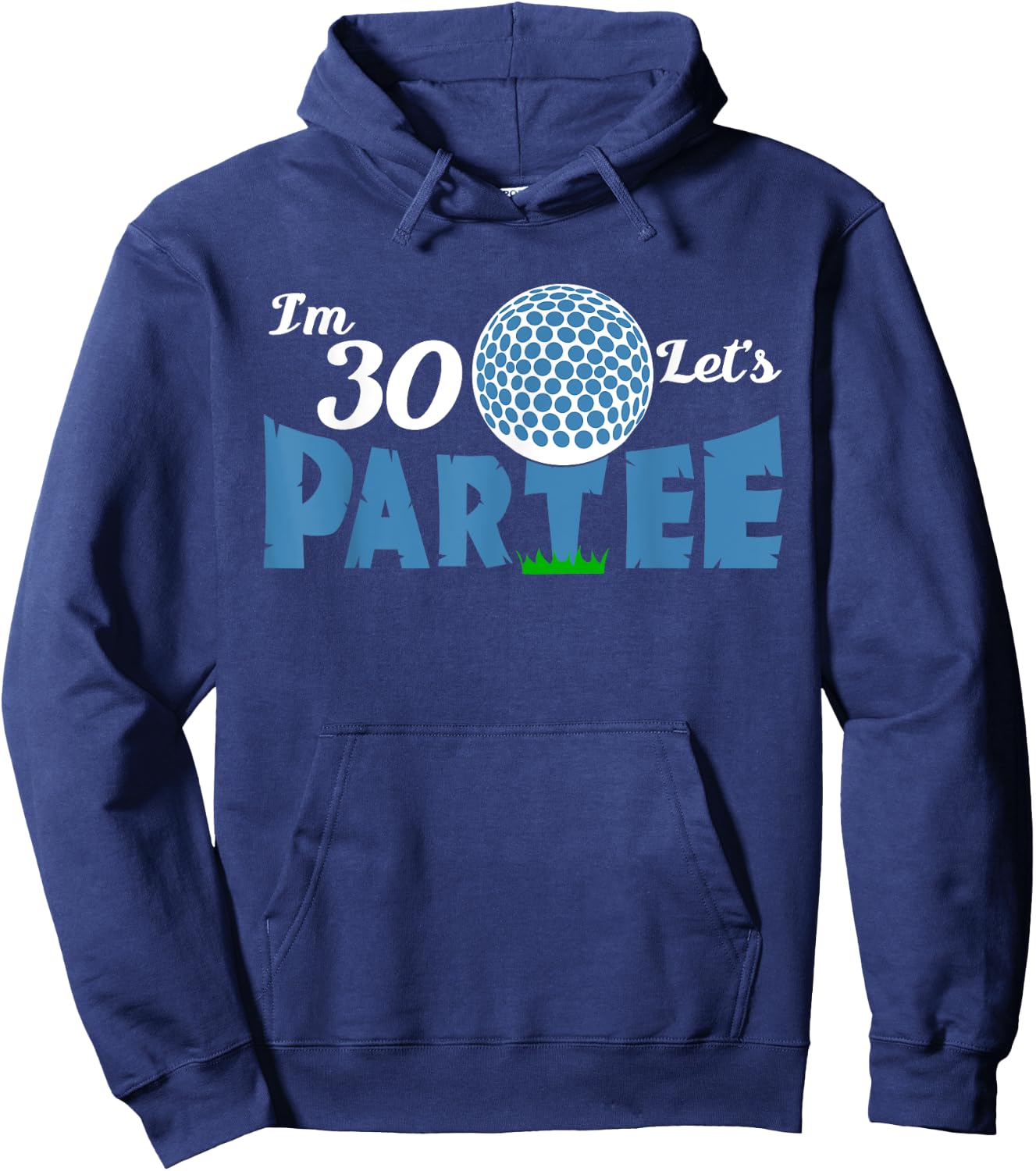 Ich bin 30 Let's Partee Golf 30 Year Old Golfer Hoodie - Hoodie | Navy