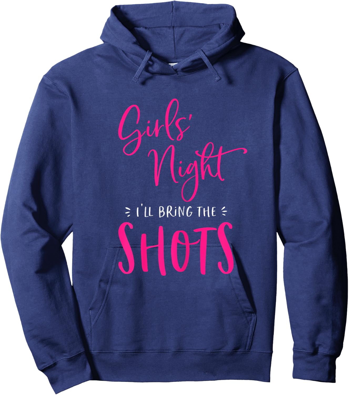Girls Night Out I'll Bring The Shots Funny Matching Party Hoodie - Hoodie | Navy
