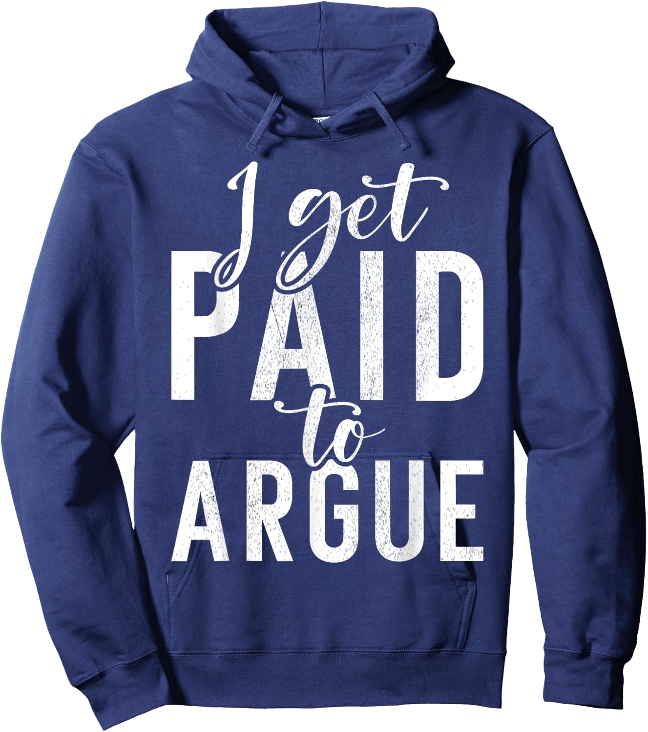 I get paid to argue Lawyer Hoodie - Hoodie | Navy